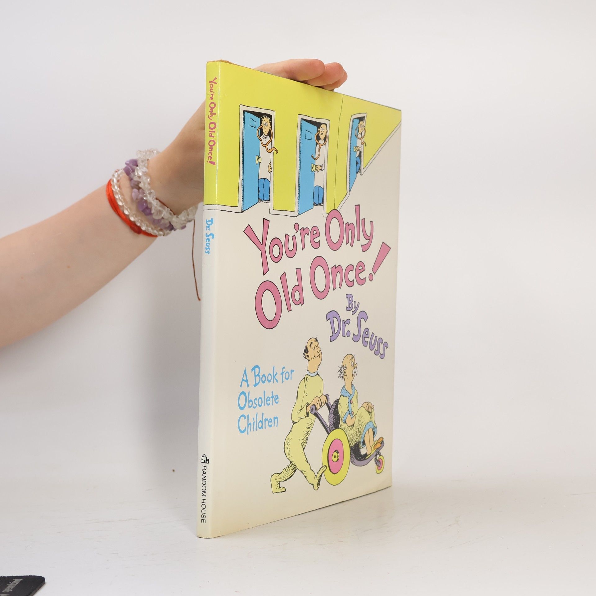 Dr. Seuss You're only old once!