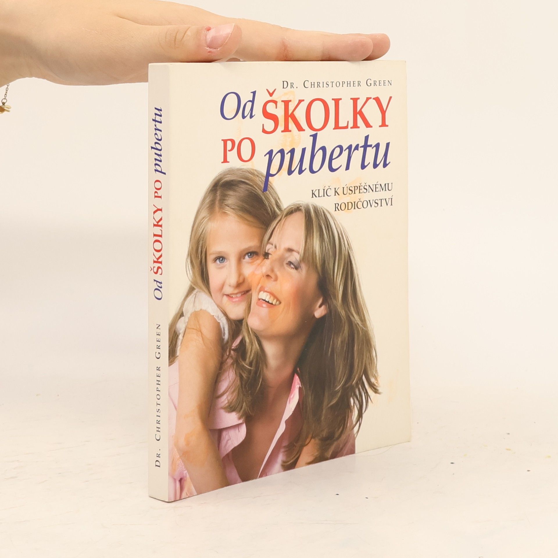 Christopher Green Od školky po pubertu: Klíč k úspěšnému rodičovství