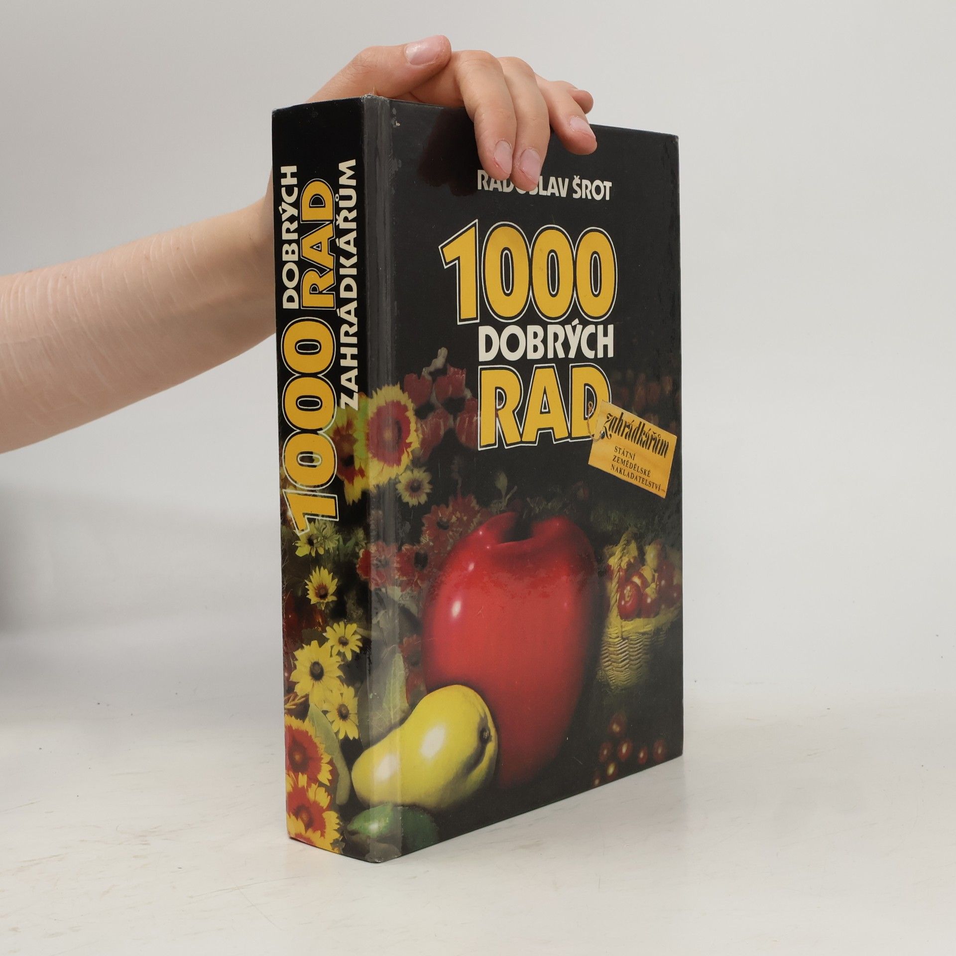 Radoslav Šrot 1000 dobrých rad zahrádkářům