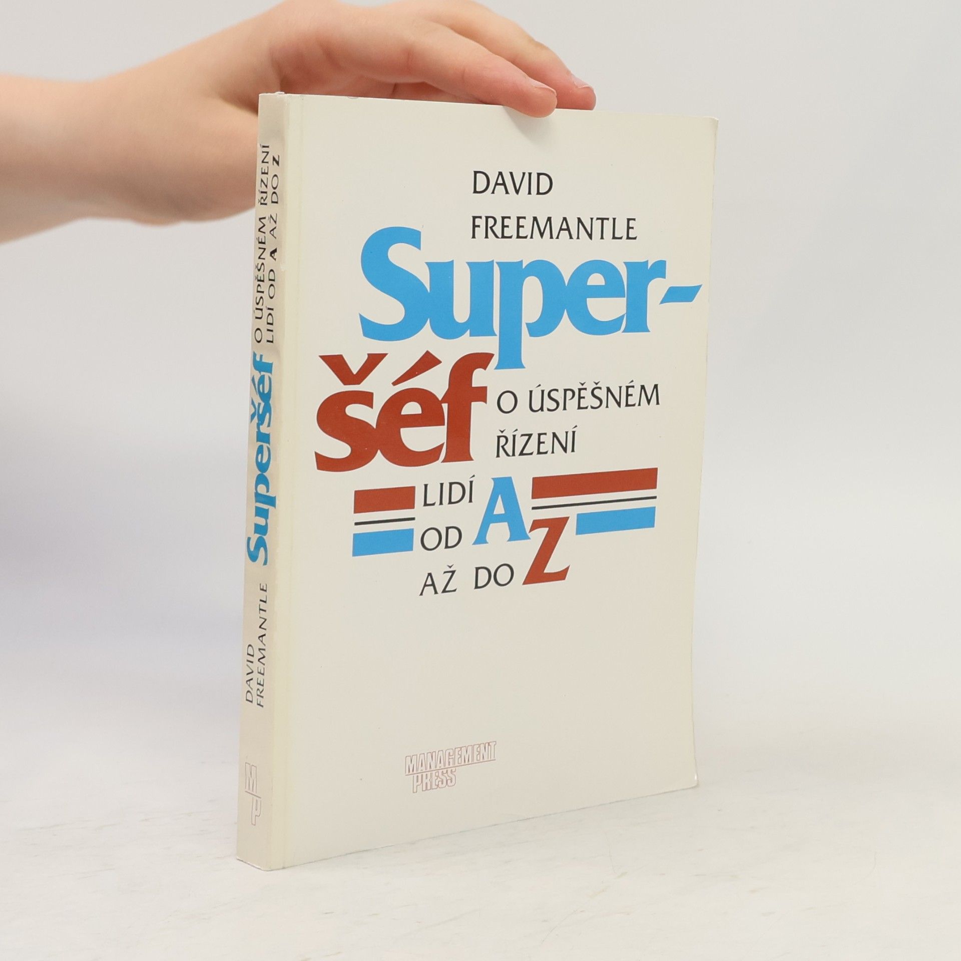 David Freemantle Superšéf: O úspěšném řízení lidí od A až do Z