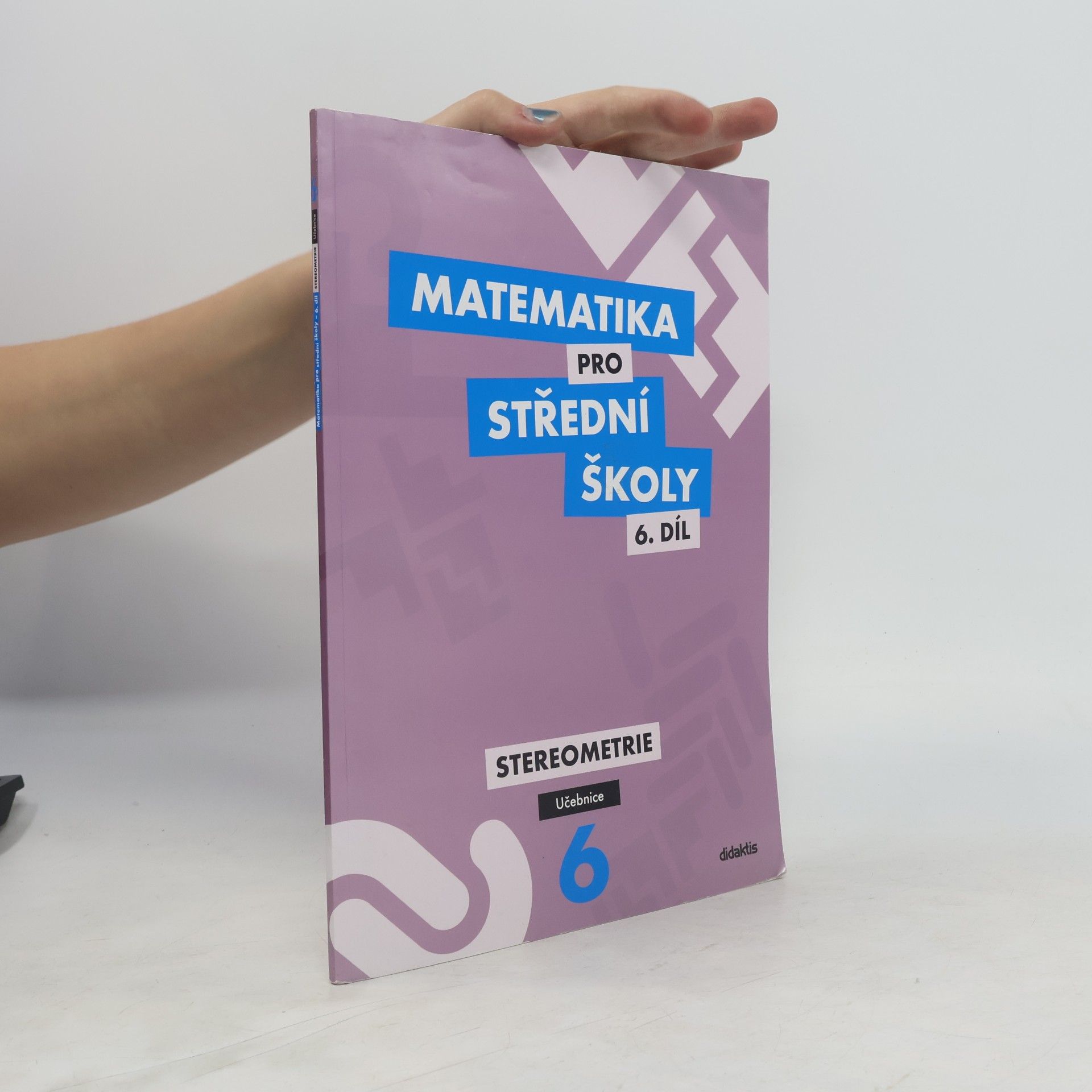 Jan Vondra Matematika pro střední školy. 6. díl. Stereometrie