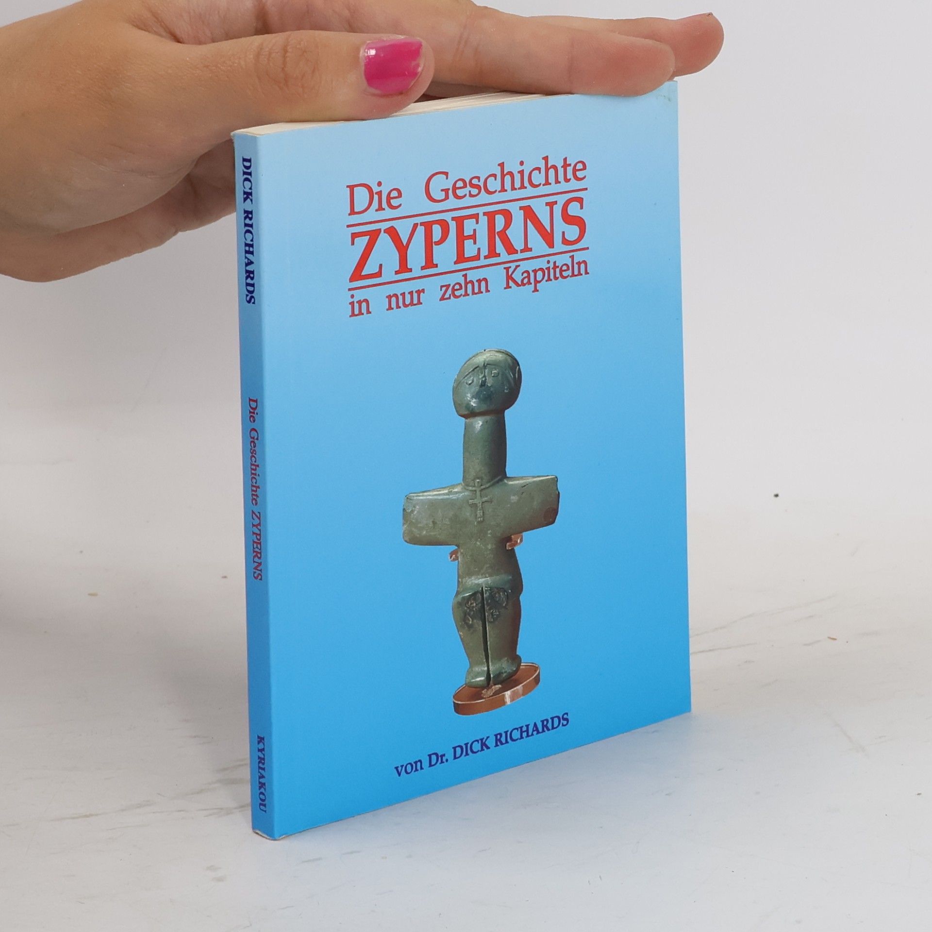 Dr. Dick Richards Die Geschichte Zyperns