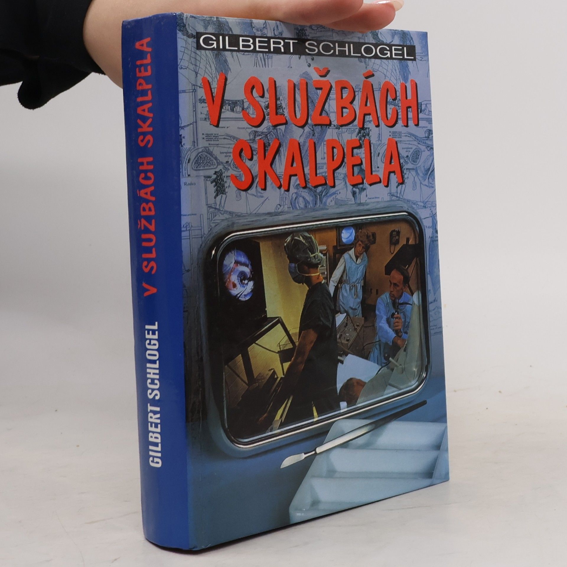 Gilbert Schlogel V službách skalpela