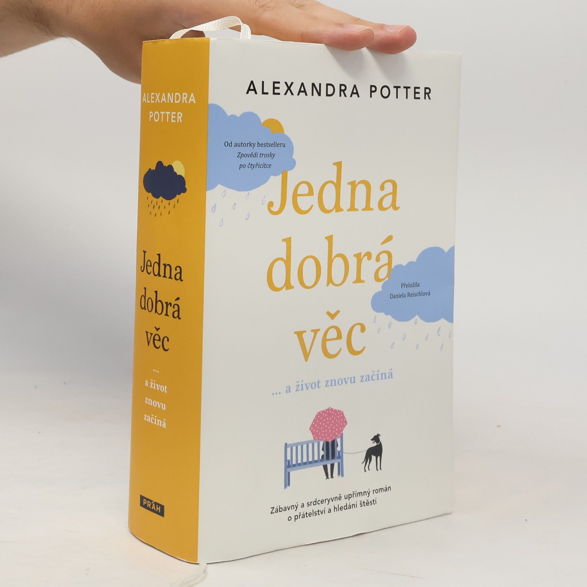 Alexandra Potter Jedna dobrá věc : ... a život znovu začíná