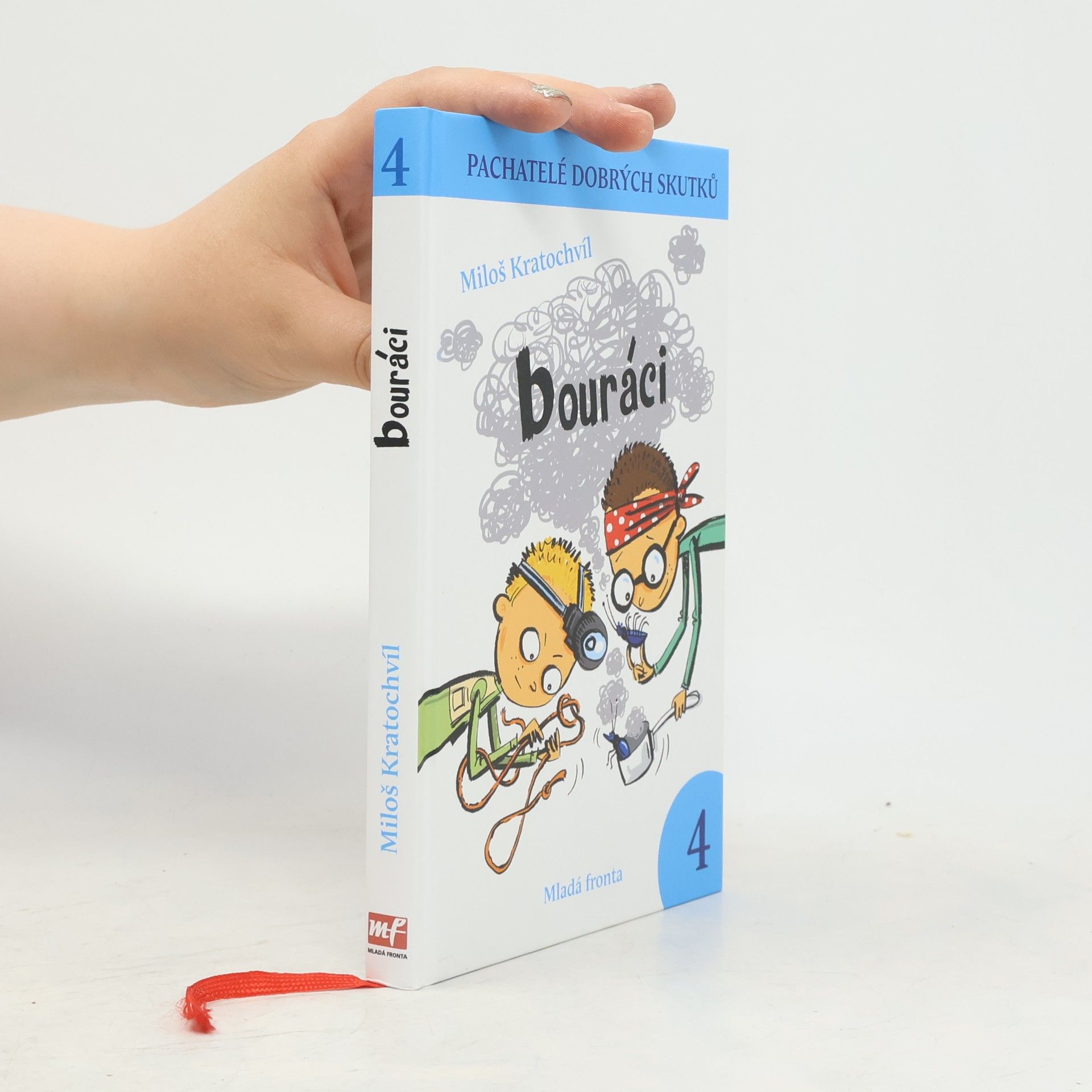 Miloš Kratochvíl Pachatelé dobrých skutků. 4, Bouráci