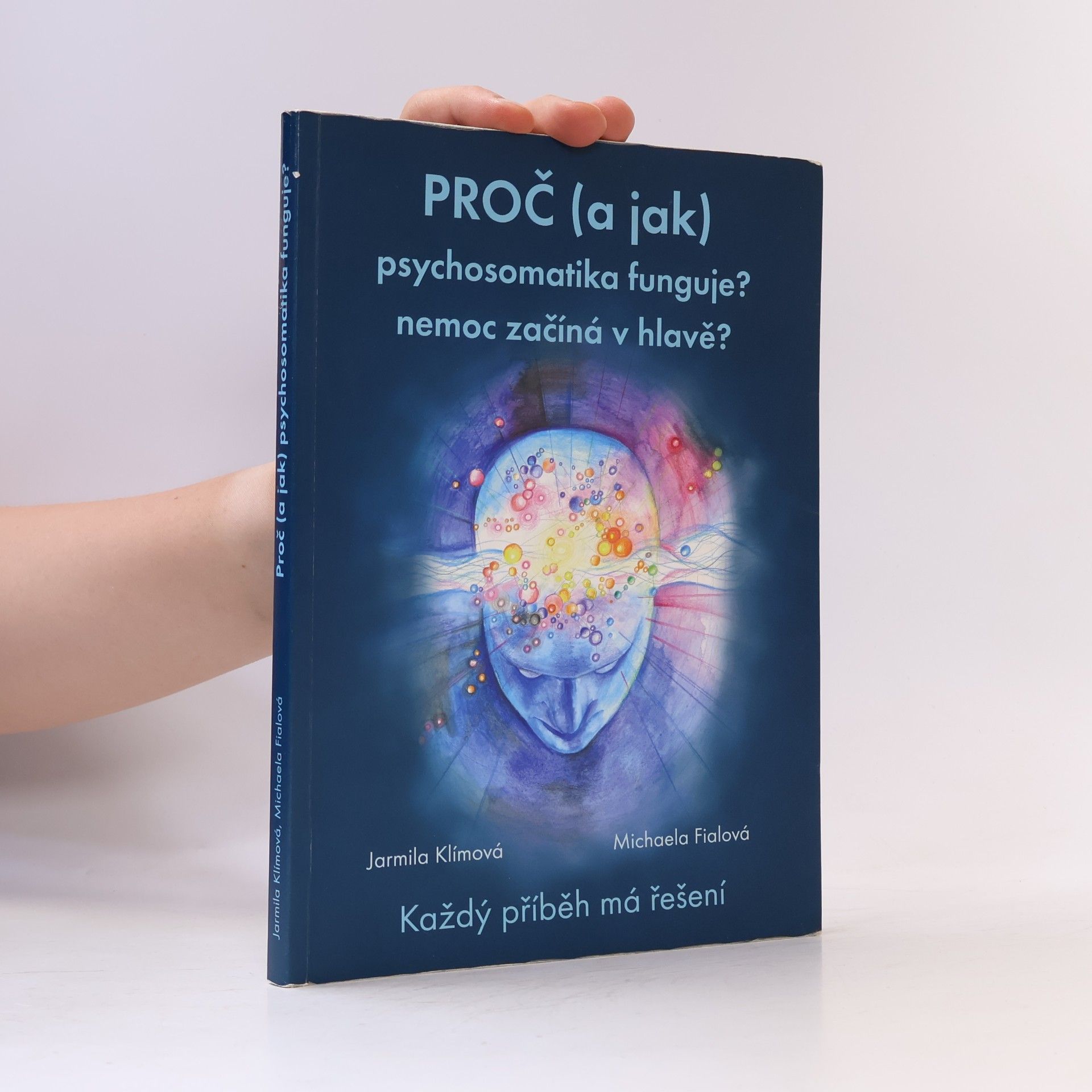Jarmila Klímová Proč (a jak) psychosomatika funguje?