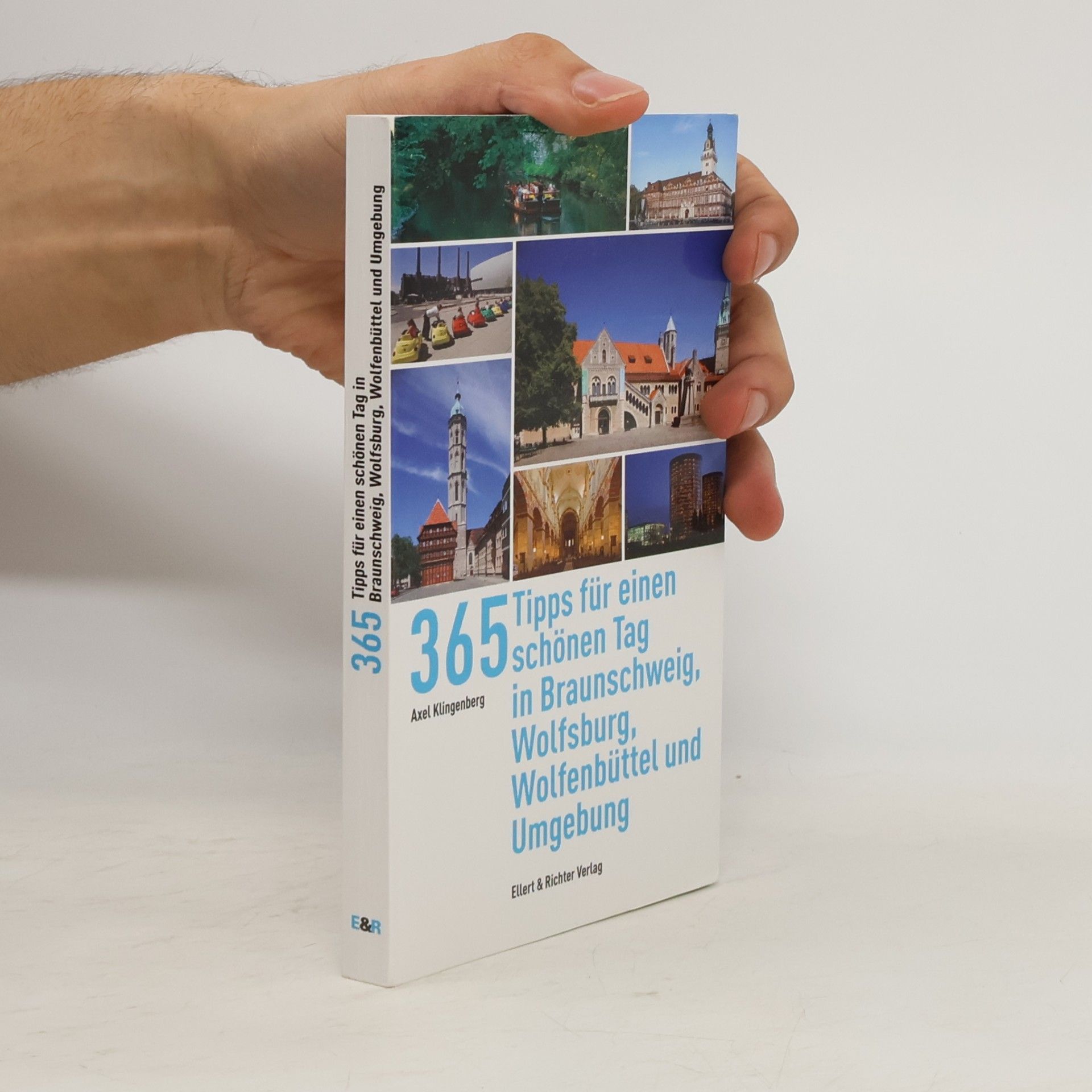 365 Tipps für einen schönen Tag in Braunschweig, Wolfsburg, Wolfenbüttel und Umgebung