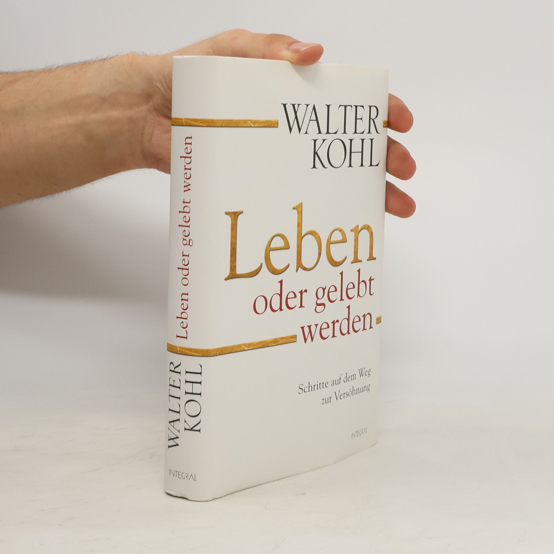 Walter Kohl Leben oder gelebt werden