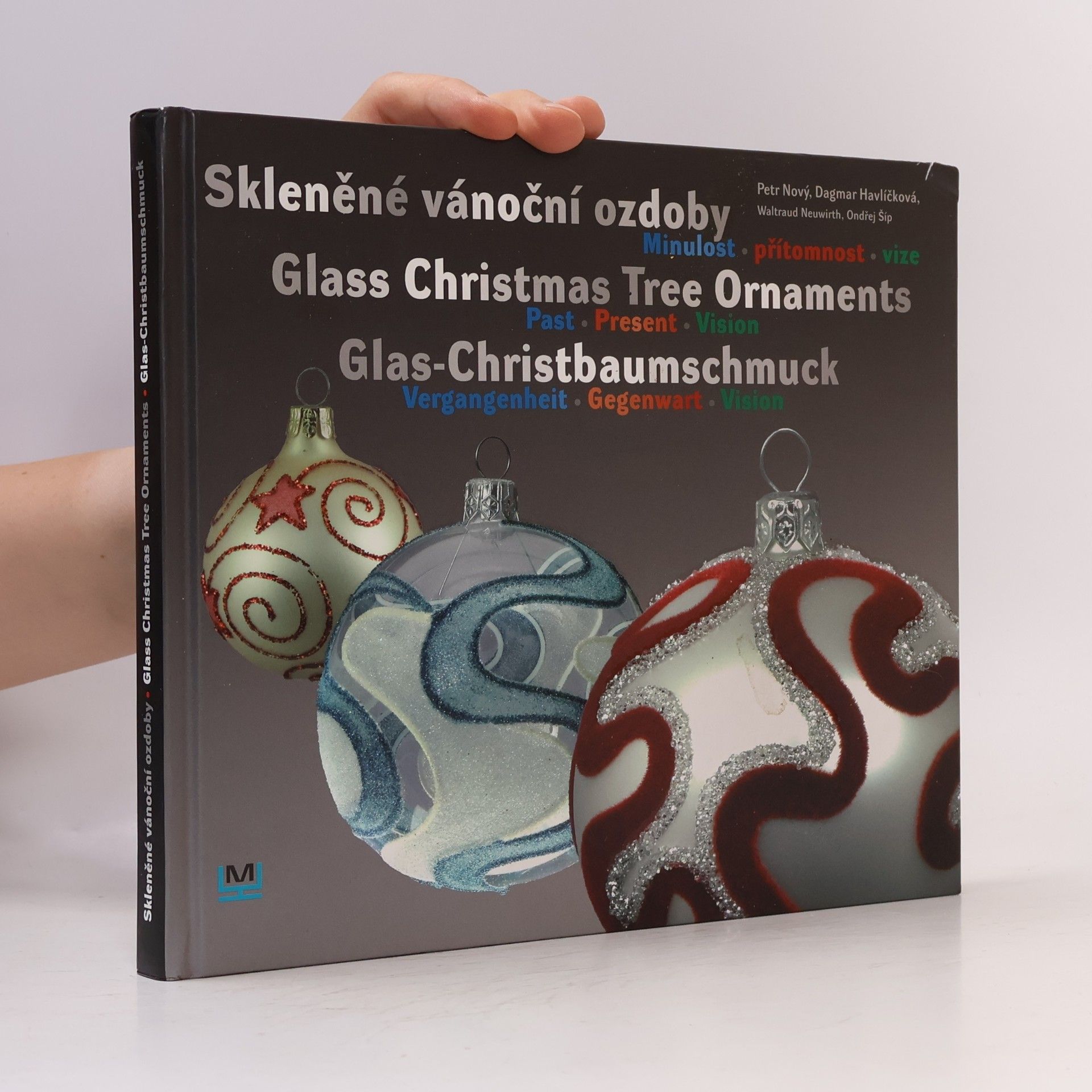 Petr Nový Skleněné vánoční ozdoby - Minulost, přítomnost, vize