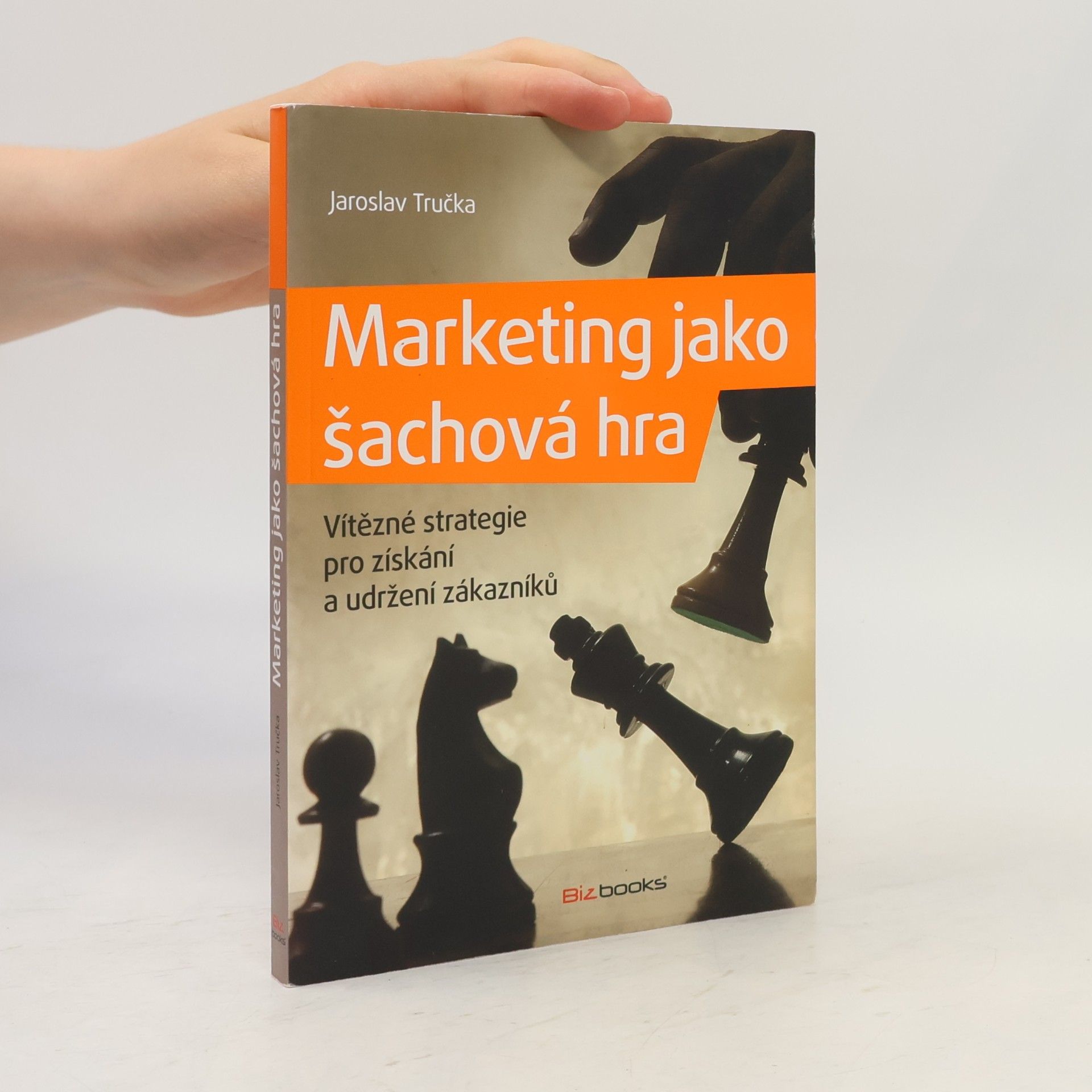 Jaroslav Tručka Marketing jako šachová hra