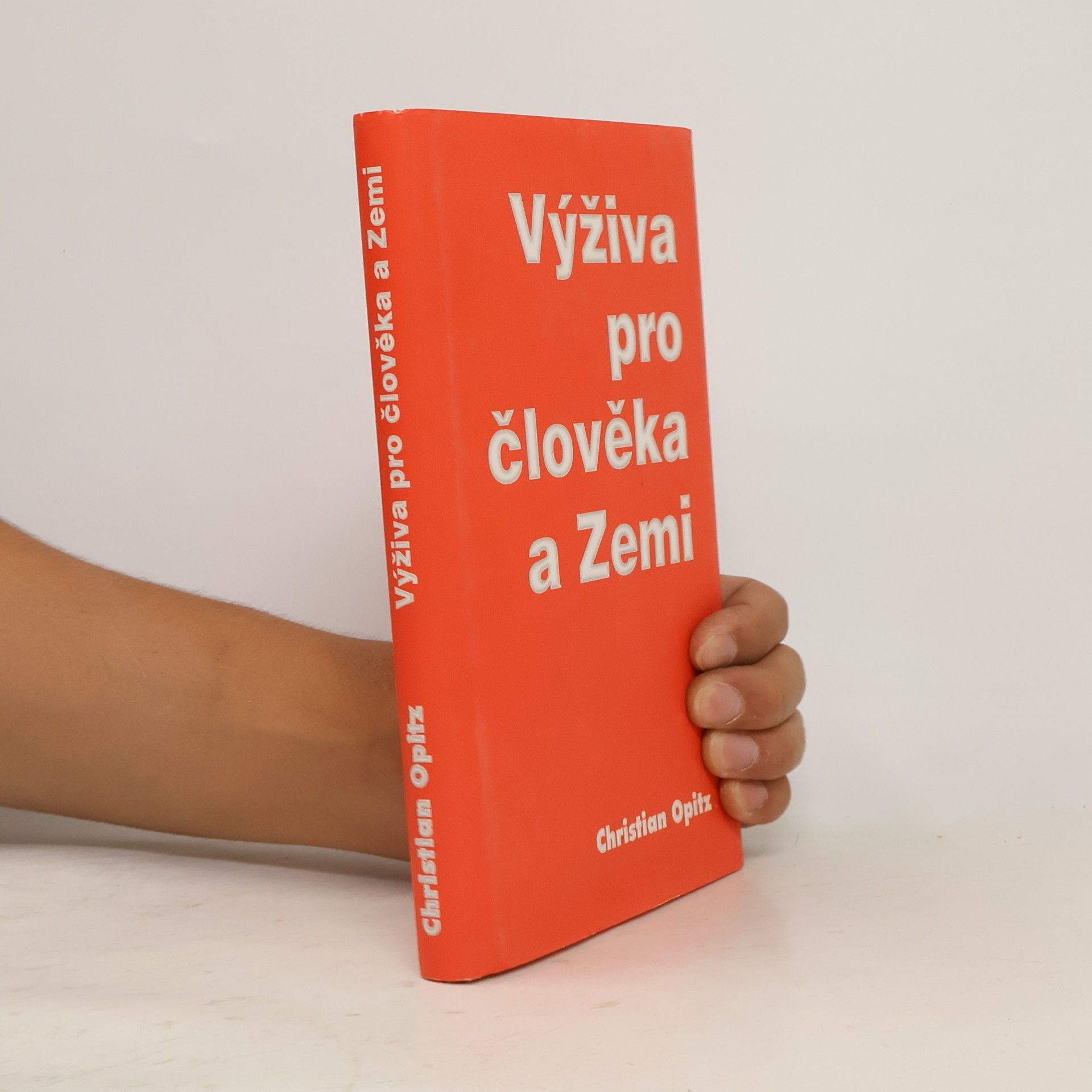 Christian Dittrich Výživa pro člověka a Zemi. Základy nové etiky jídla