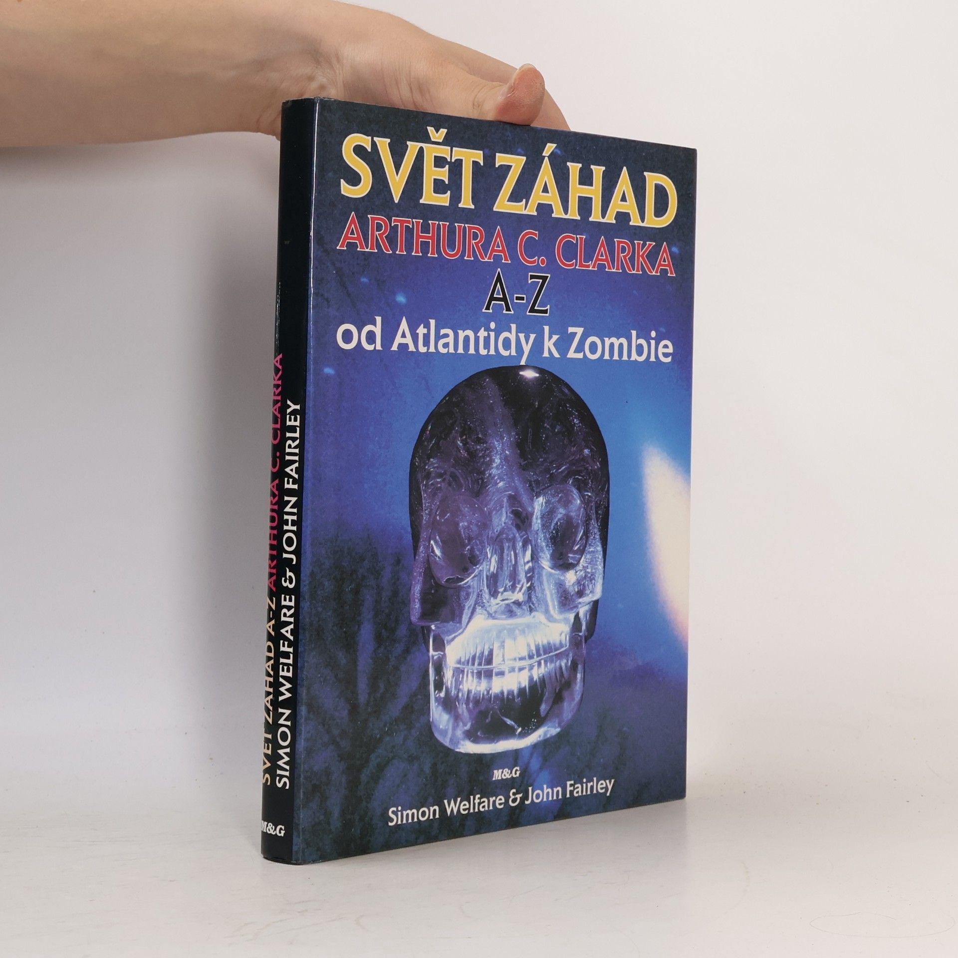 John Fairley Svět záhad Arthura C. Clarka A-Z. Od Atlantidy k Zombie