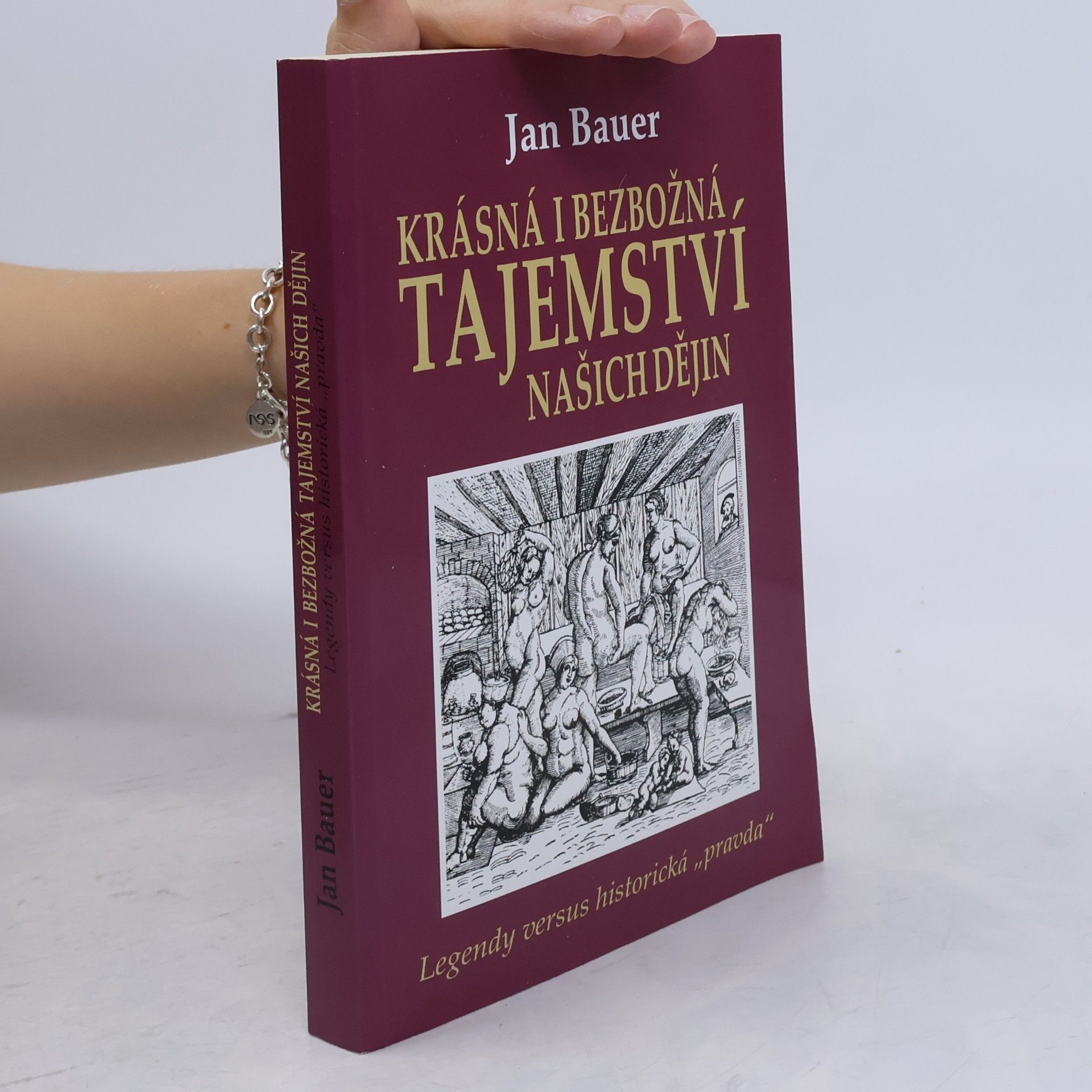 Jan Bauer Krásná i bezbožná tajemství našich dějin
