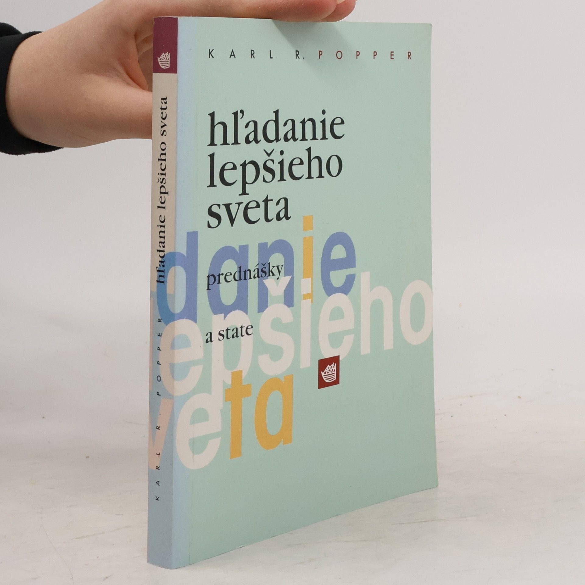 Karl R. Popper Hľadanie lepšieho sveta : Prednášky a state