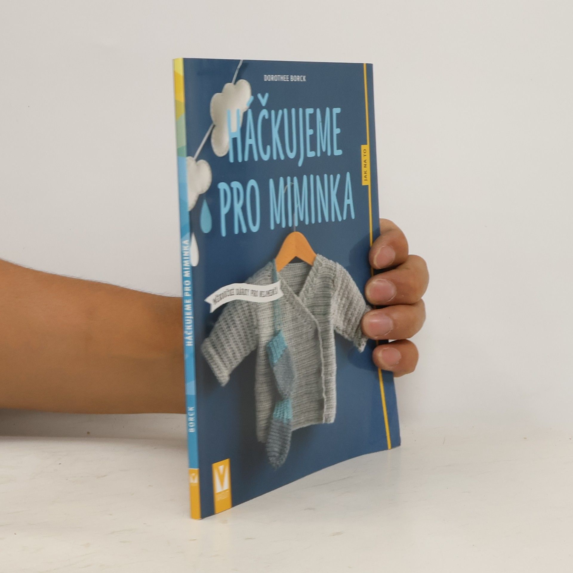 Dorothee Borck Háčkujeme pro miminka - Měkoučké dárky pro nejmenší