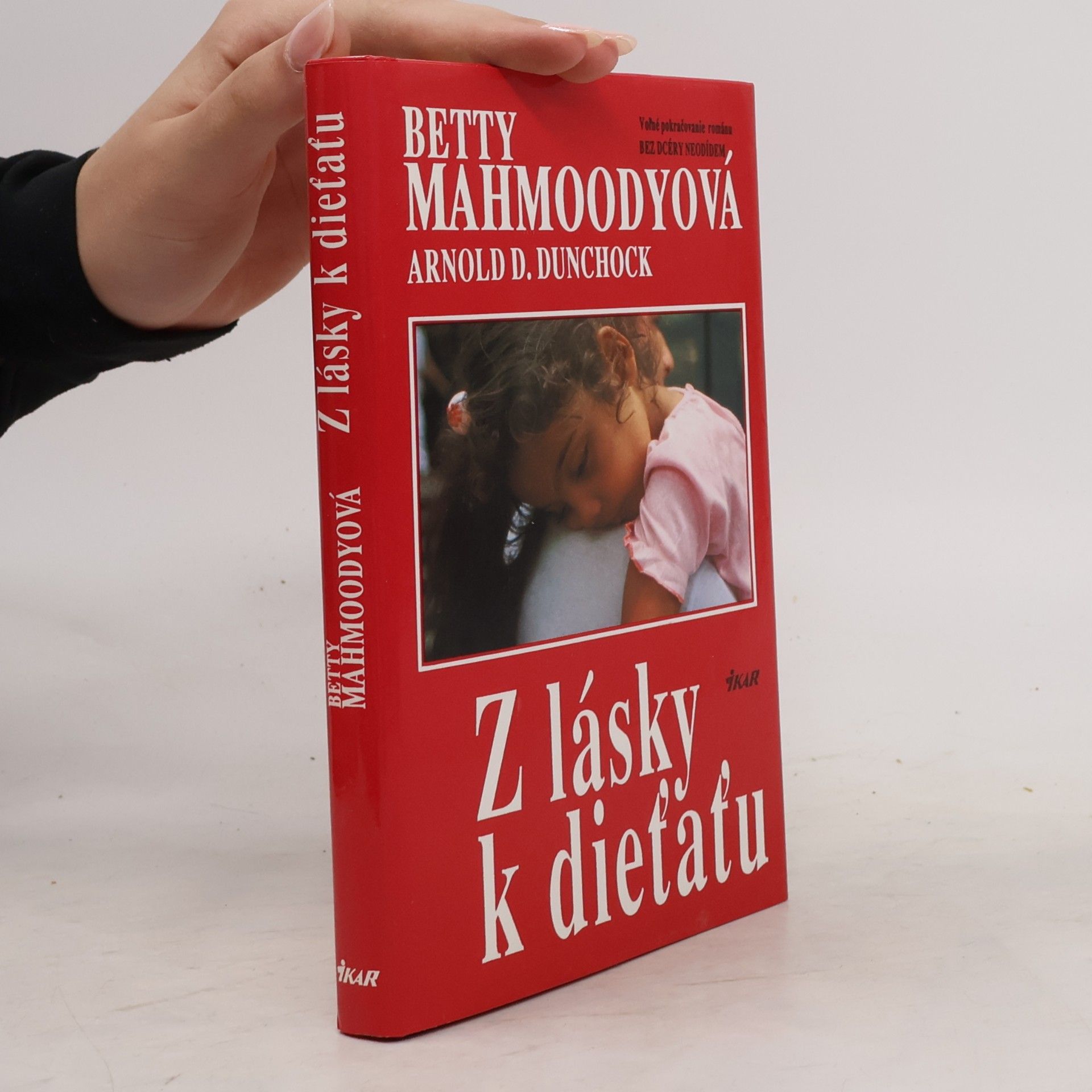 Betty Mahmoody Z lásky k dieťaťu