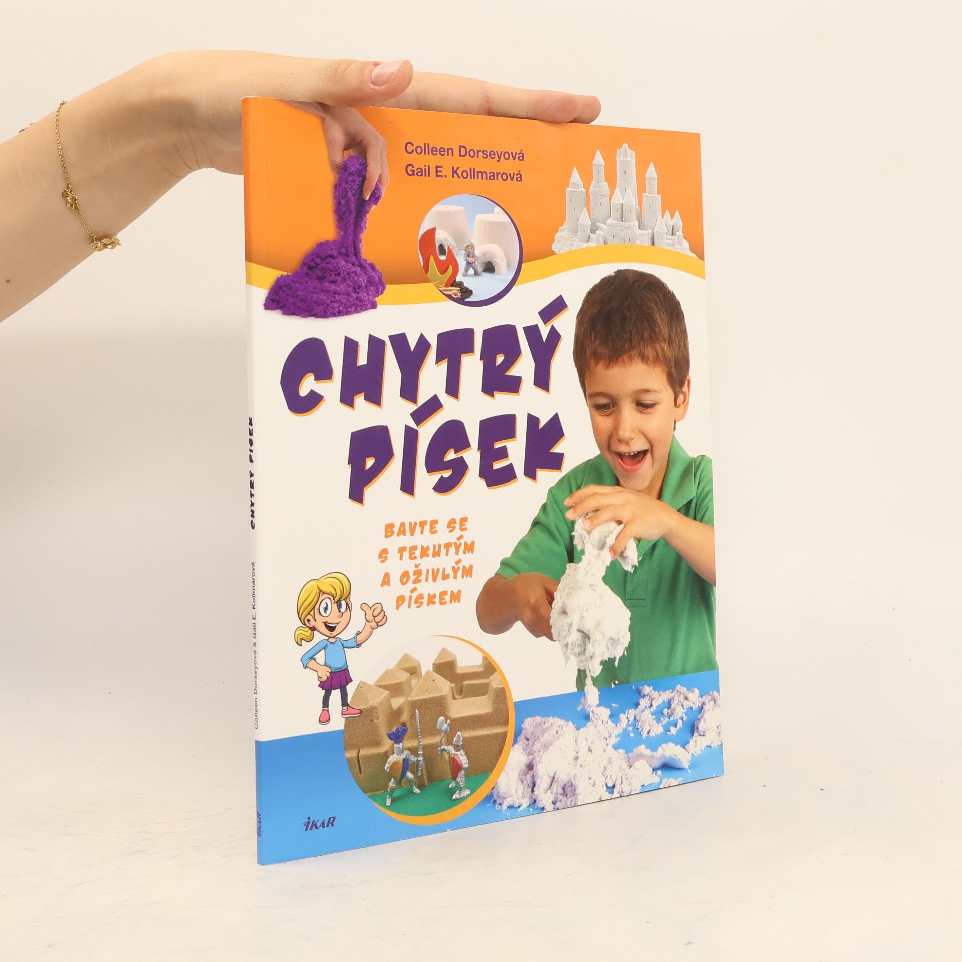 Colleen Dorsey Chytrý písek - Bavte se s tekutým a oživlým pískem