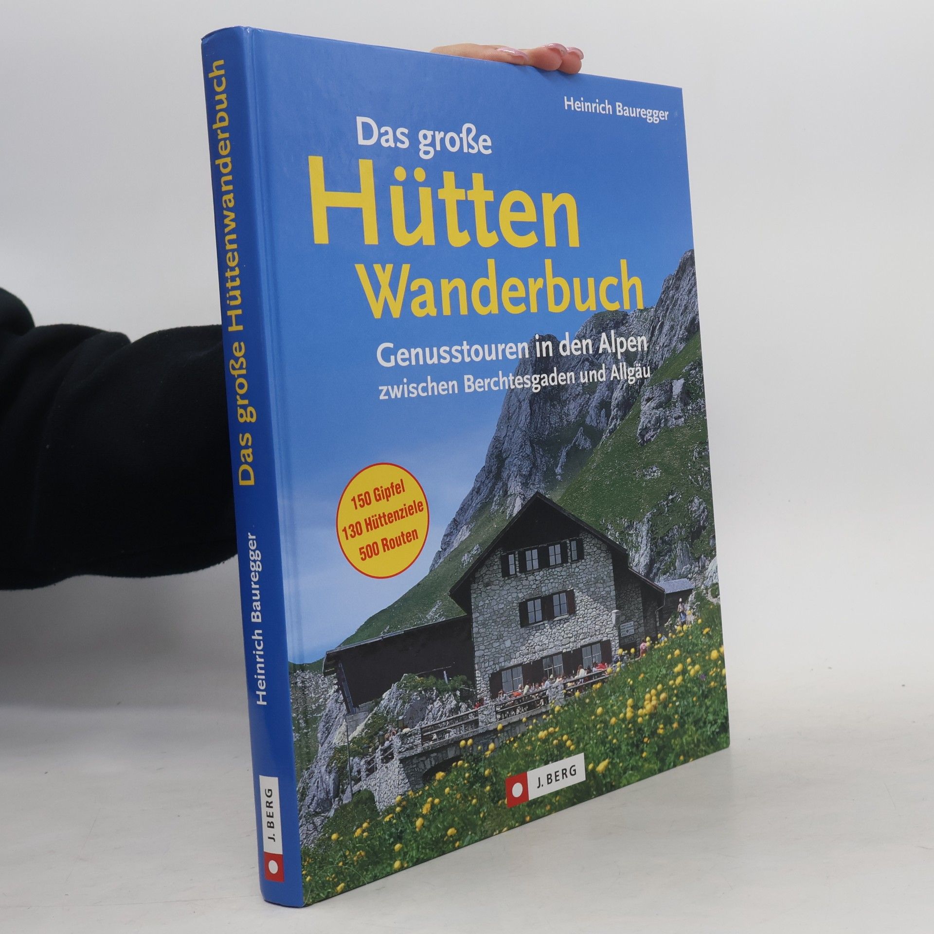 Heinrich Bauregger Das grosse Hüttenwanderbuch