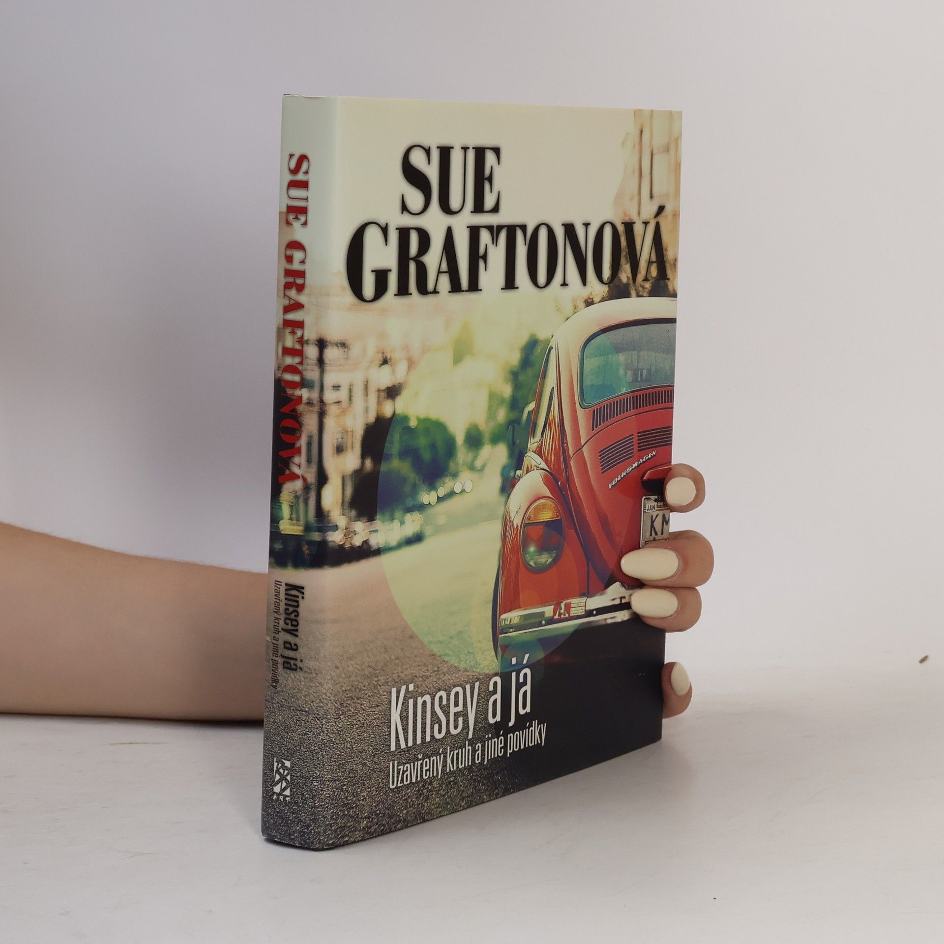 Sue Grafton Kinsey a já : Uzavřený kruh a jiné povídky