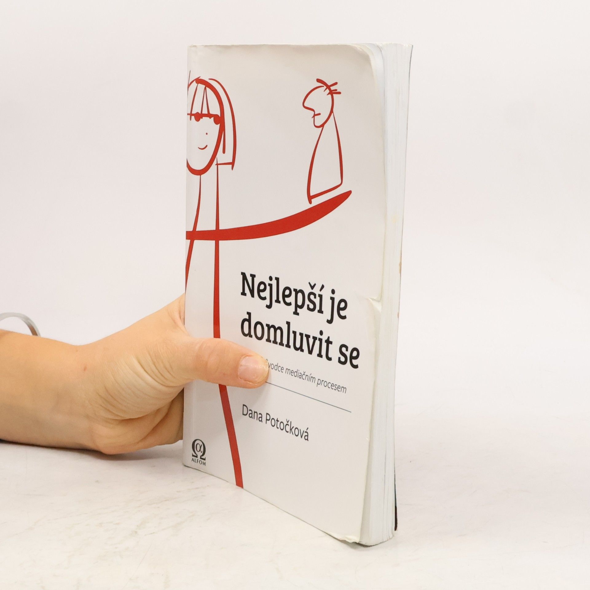 Dana Potočková Nejlepší je domluvit se, aneb, Průvodce mediačním procesem