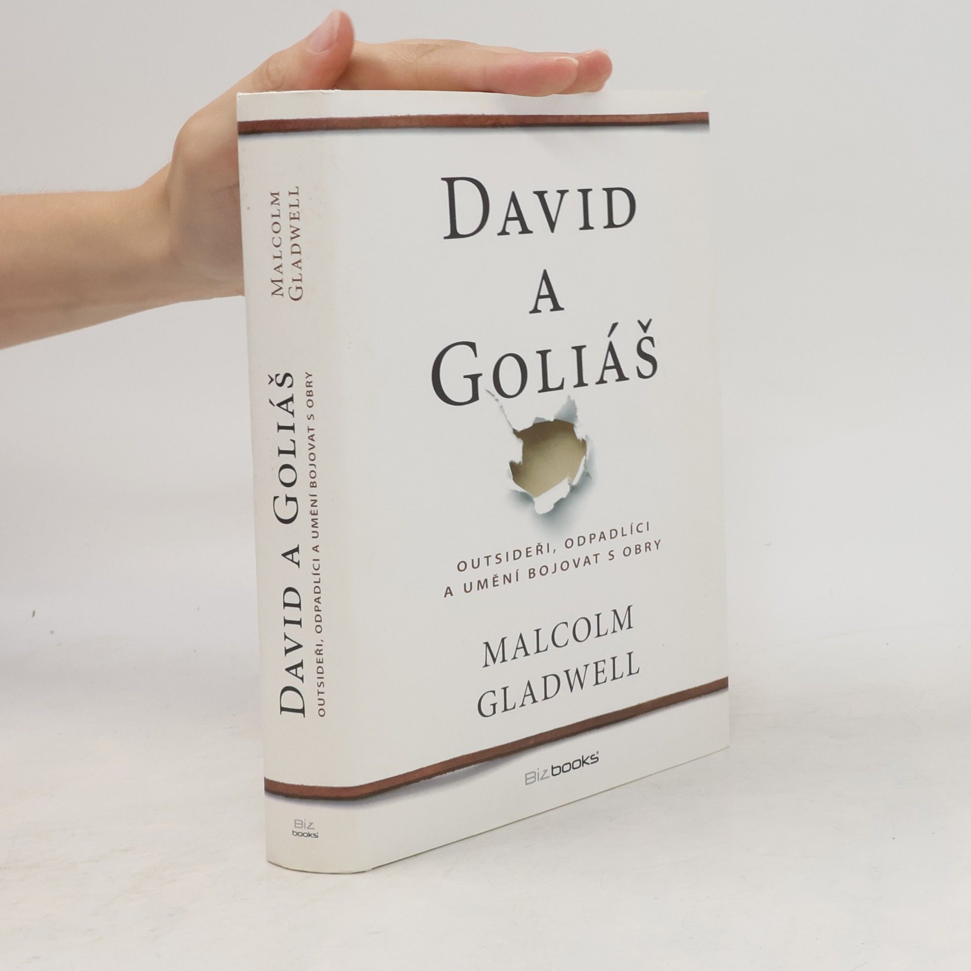 Malcolm Gladwell David a Goliáš. Outsideři, odpadlíci a umění bojovat s obry