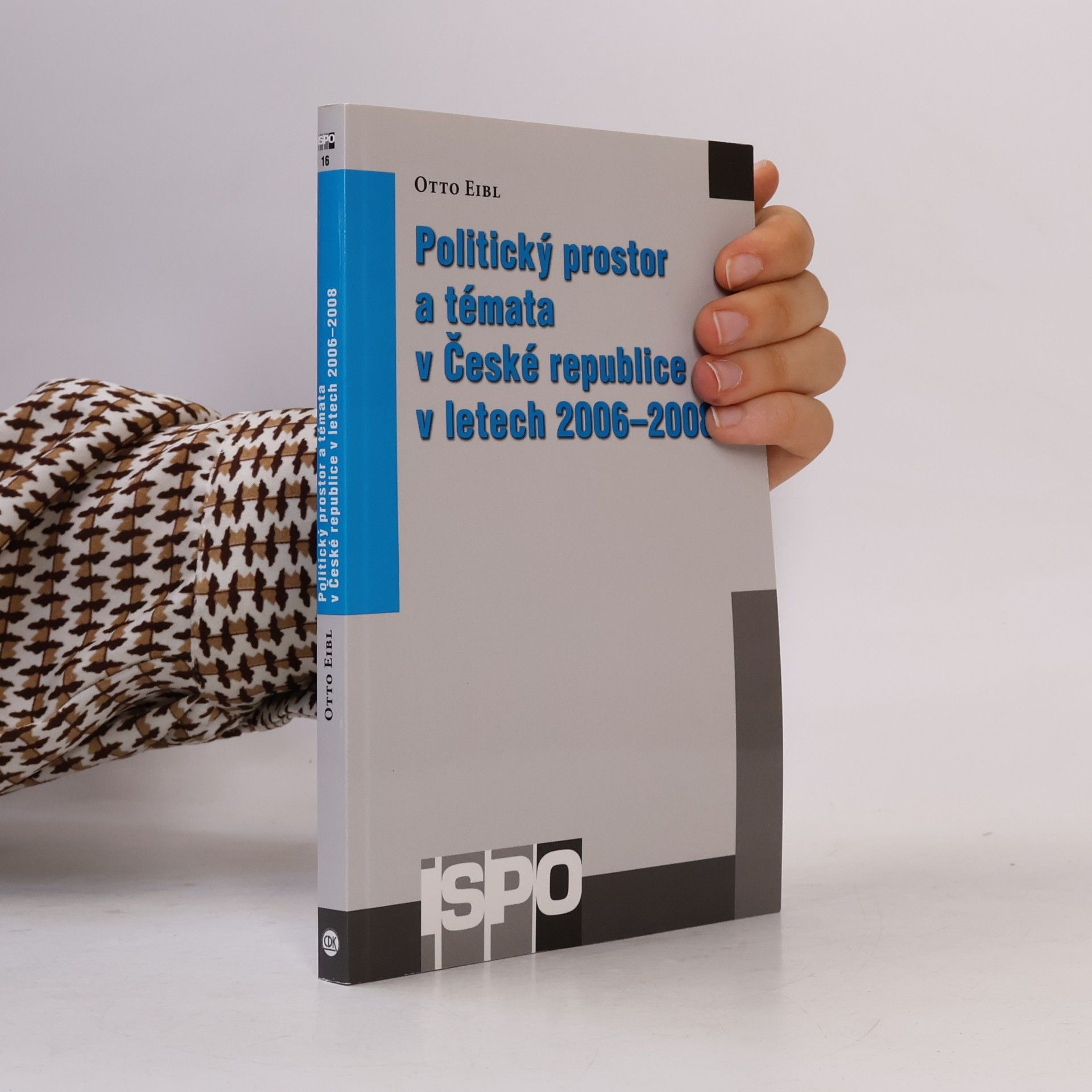 Otto Eibl Politický prostor a témata v České republice v letech 2006–2008