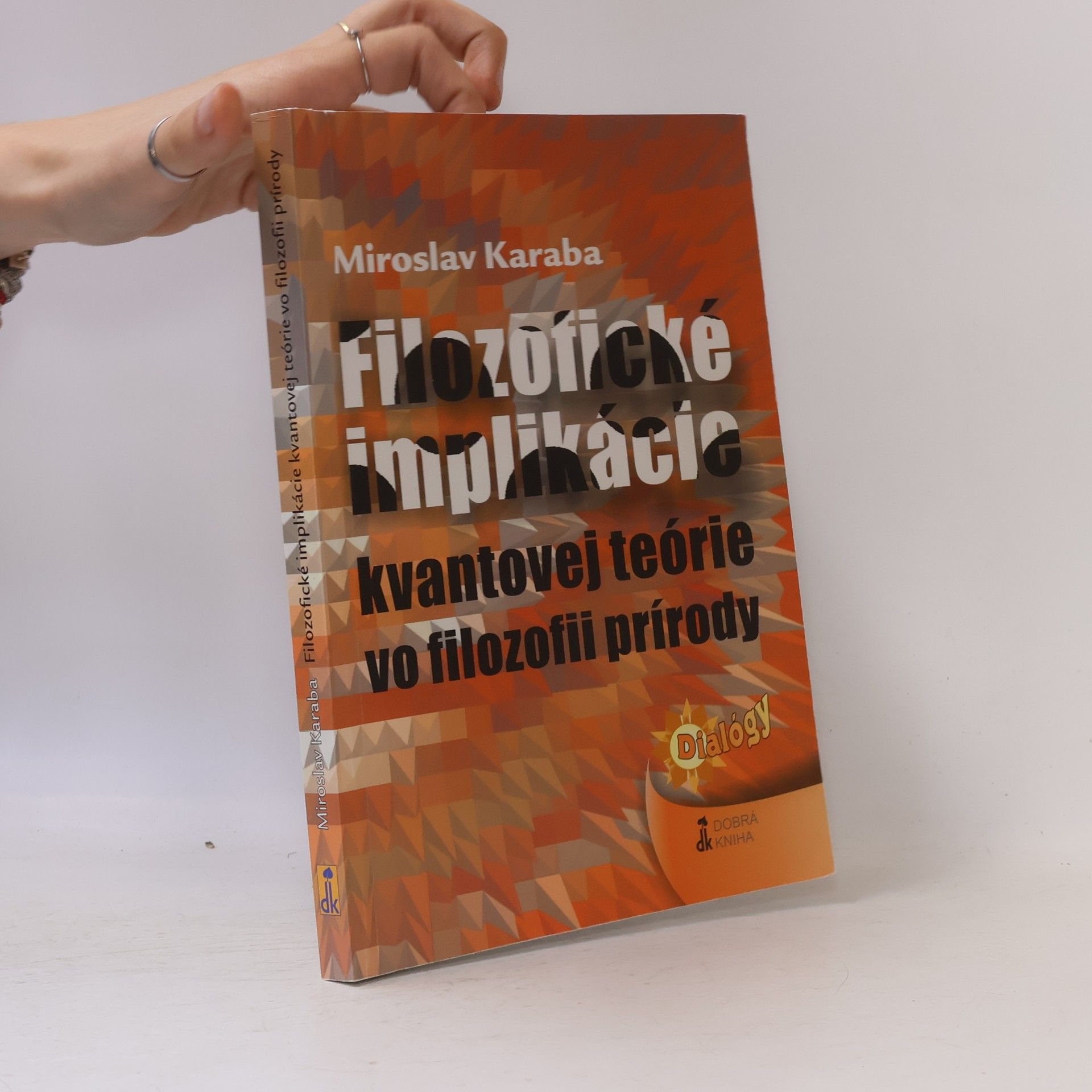 Miroslav Karaba Filozofické implikácie kvantovej teórie vo filozofii prírody