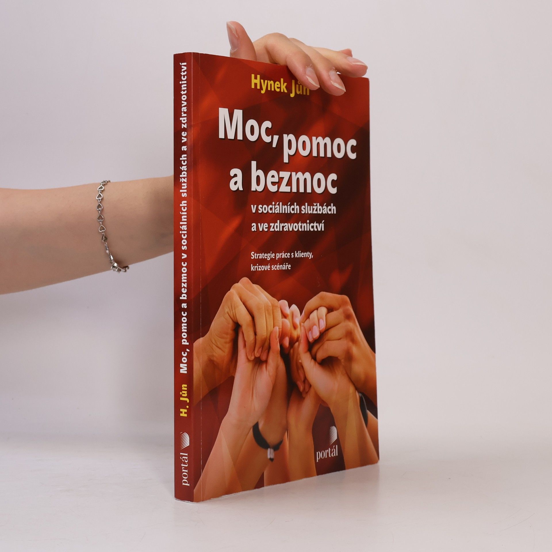 Hynek Jůn Moc, pomoc a bezmoc v sociálních službách a ve zdravotnictví