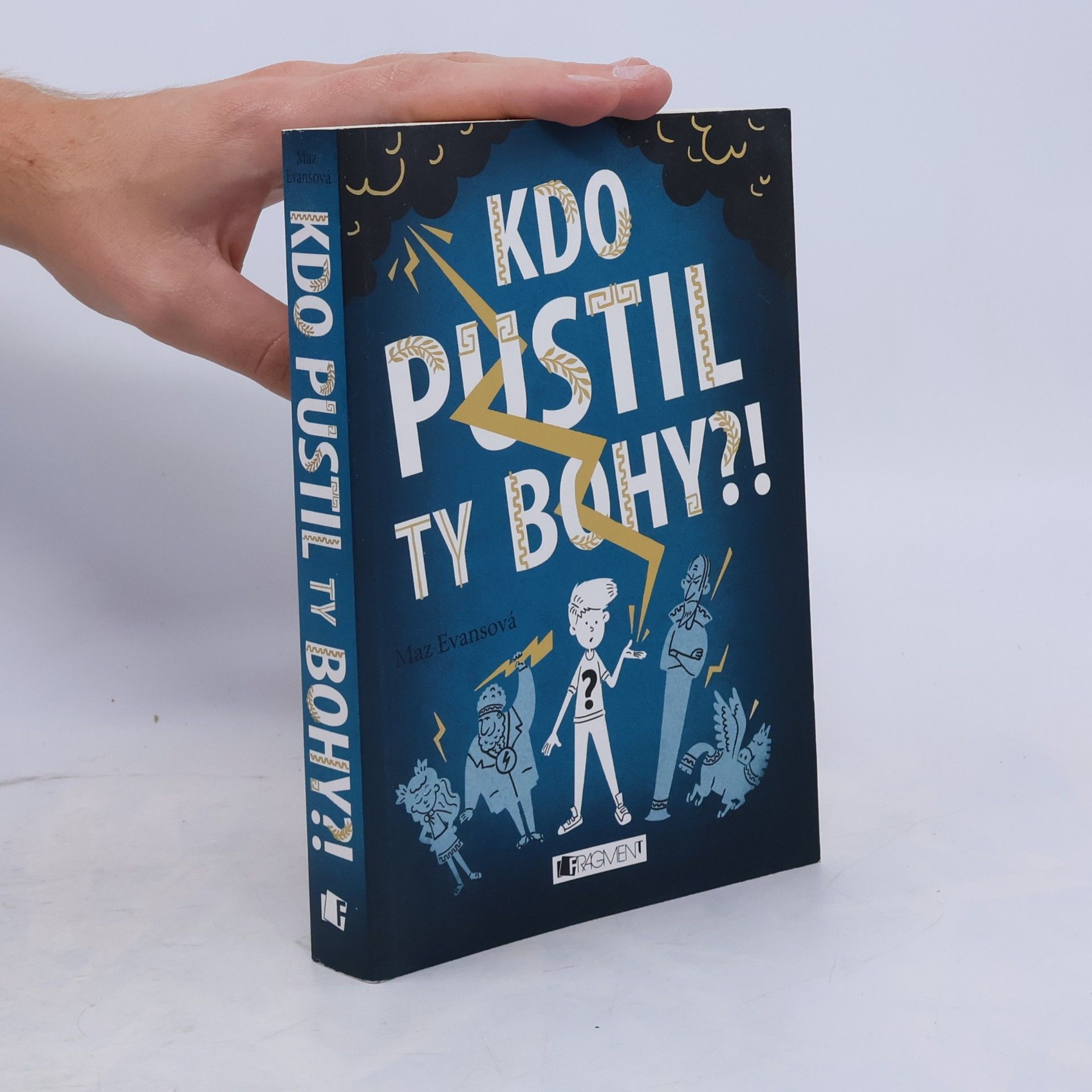 Maz Evans Kdo pustil ty bohy?!