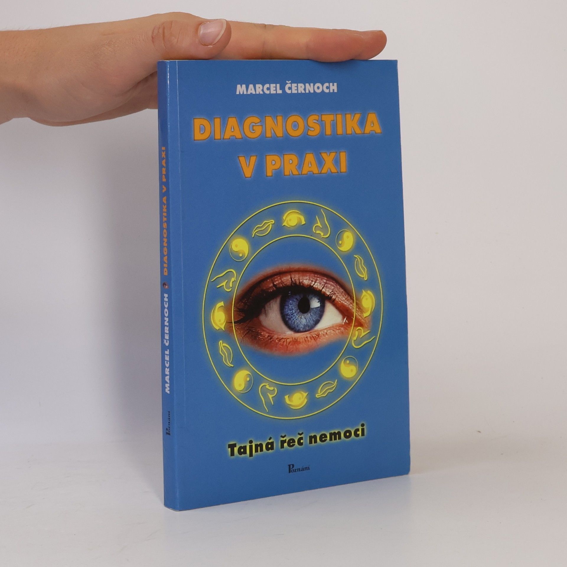 Marcel Černoch Diagnostika v praxi : tajná řeč nemoci