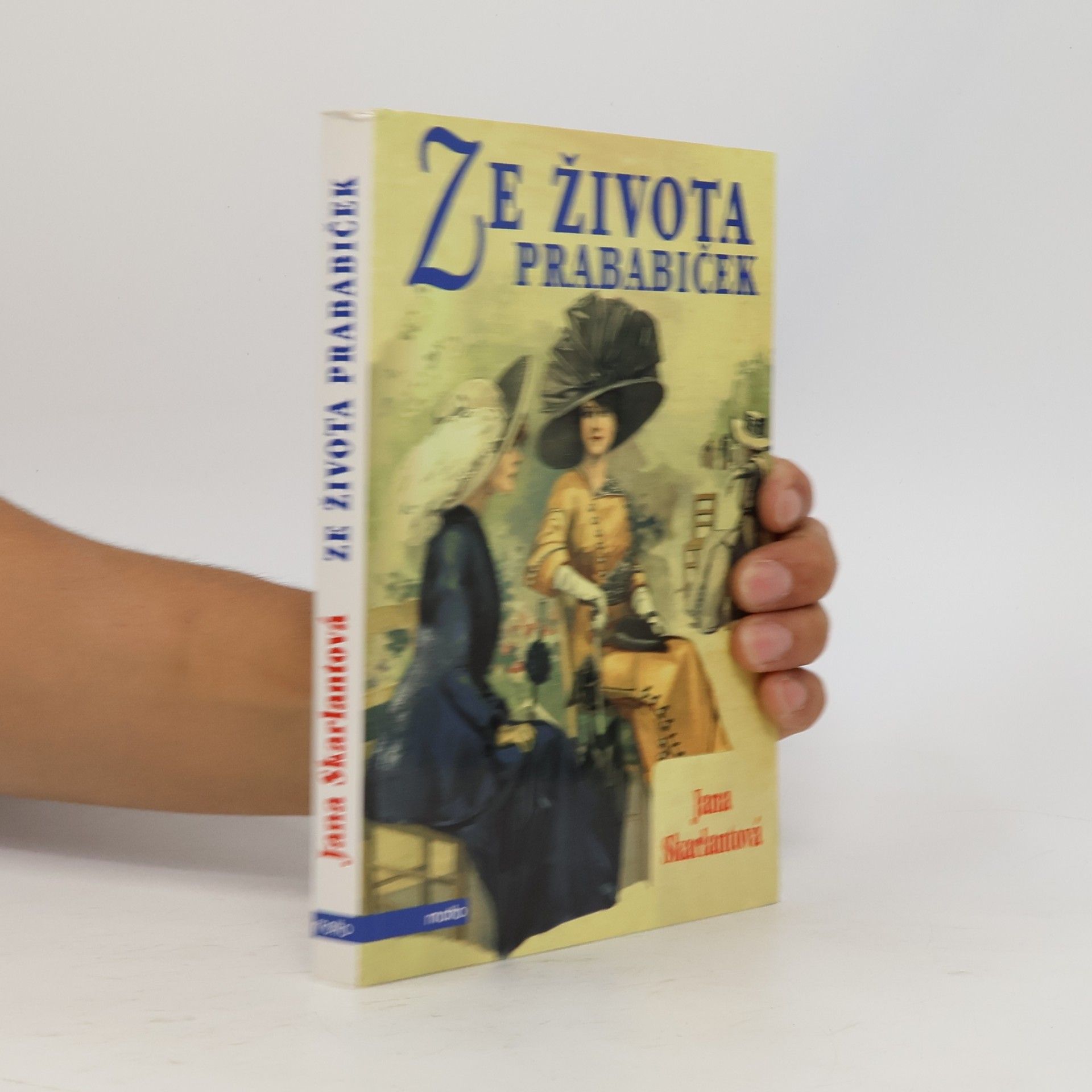 Jana Skarlantová Ze života prababiček