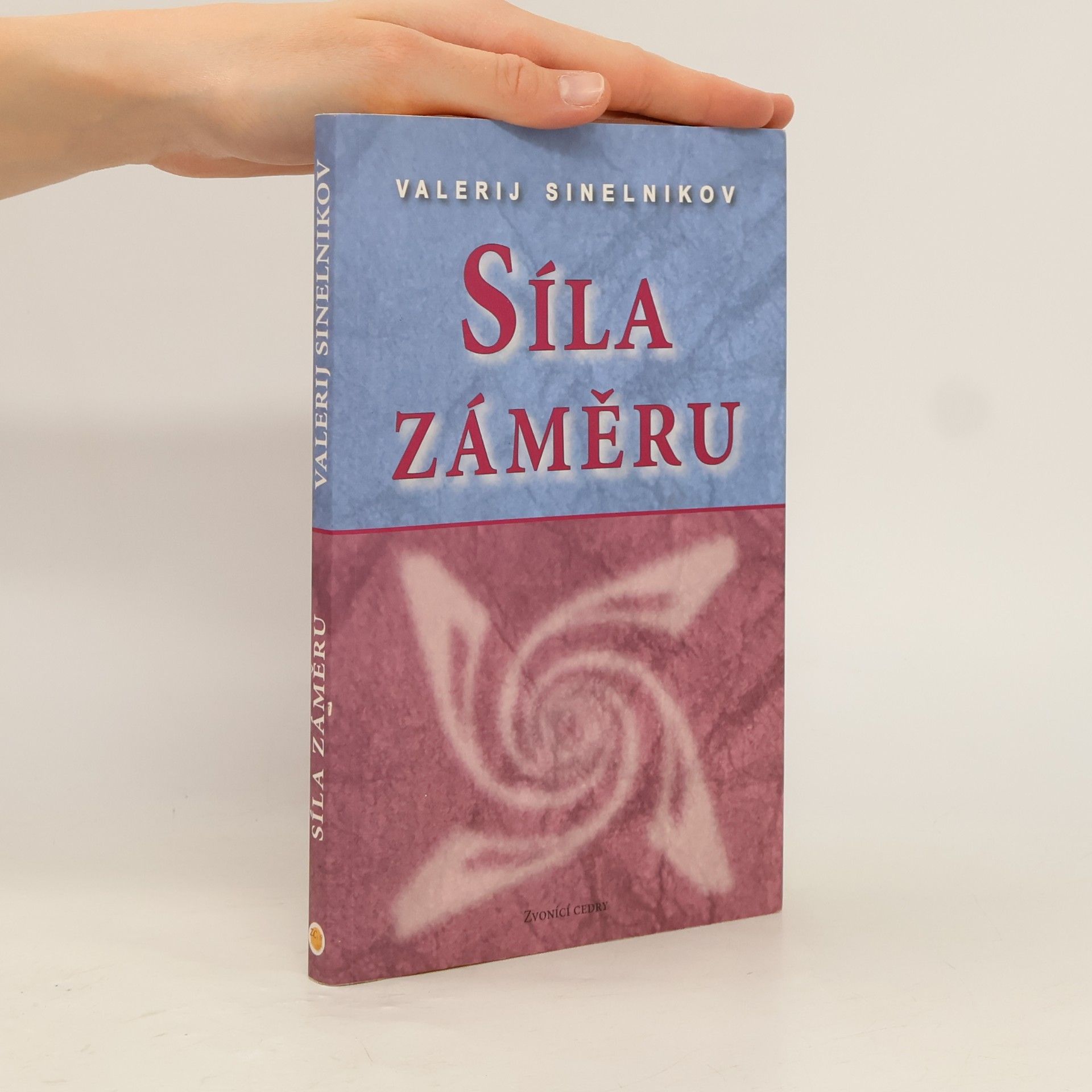 Valerij Vladimirovič Sinel‘nikov Síla záměru