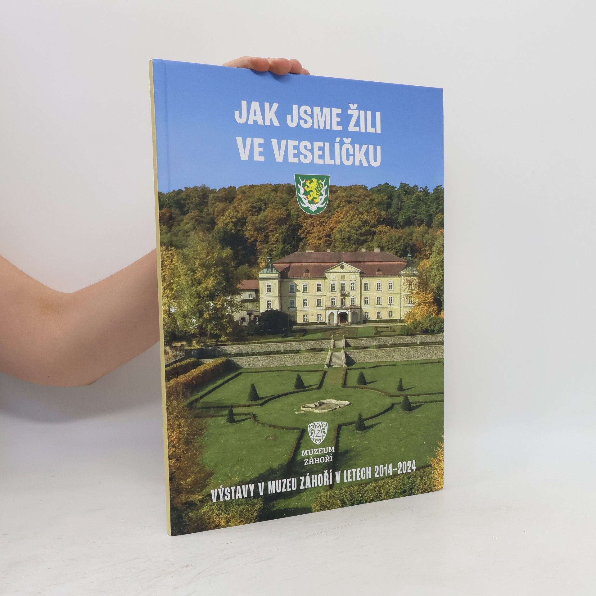 Stanislava Čočková Jak jsme žili ve Veselíčku : výstavy v Muzeu Záhoří v letech 2014-2024