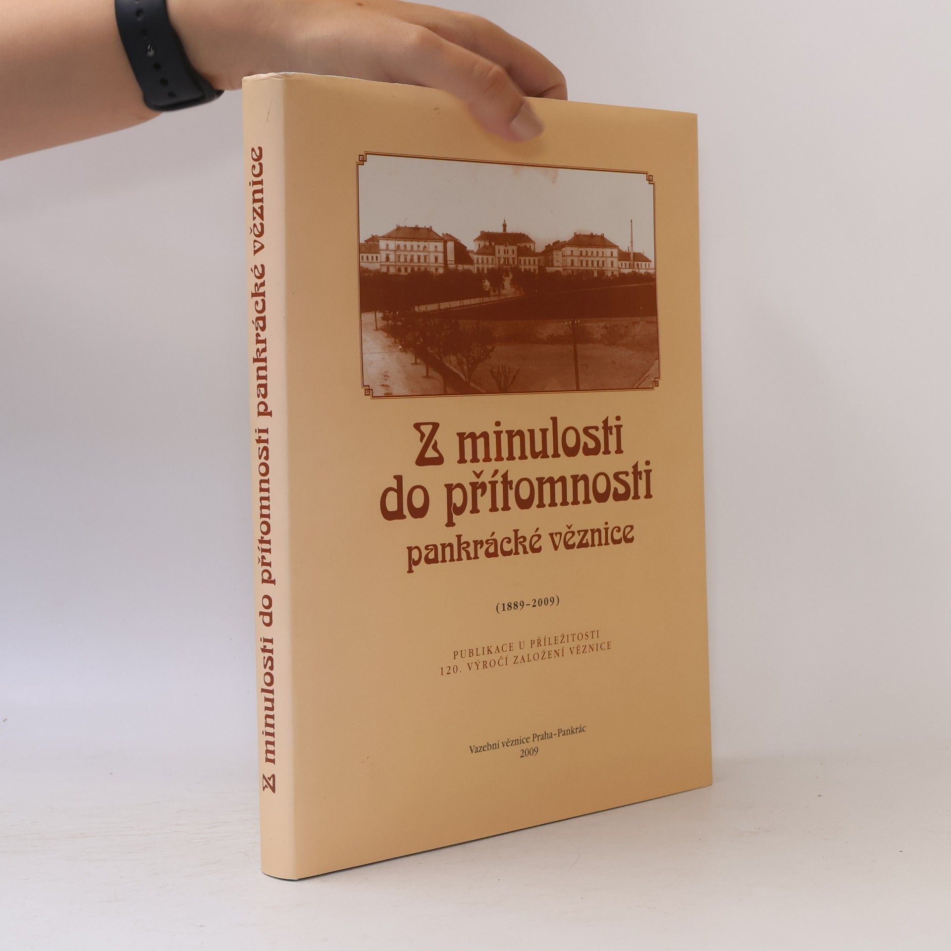 Auteurscollectief Z minulosti do přítomnosti pankrácké věznice (1889-2009)
