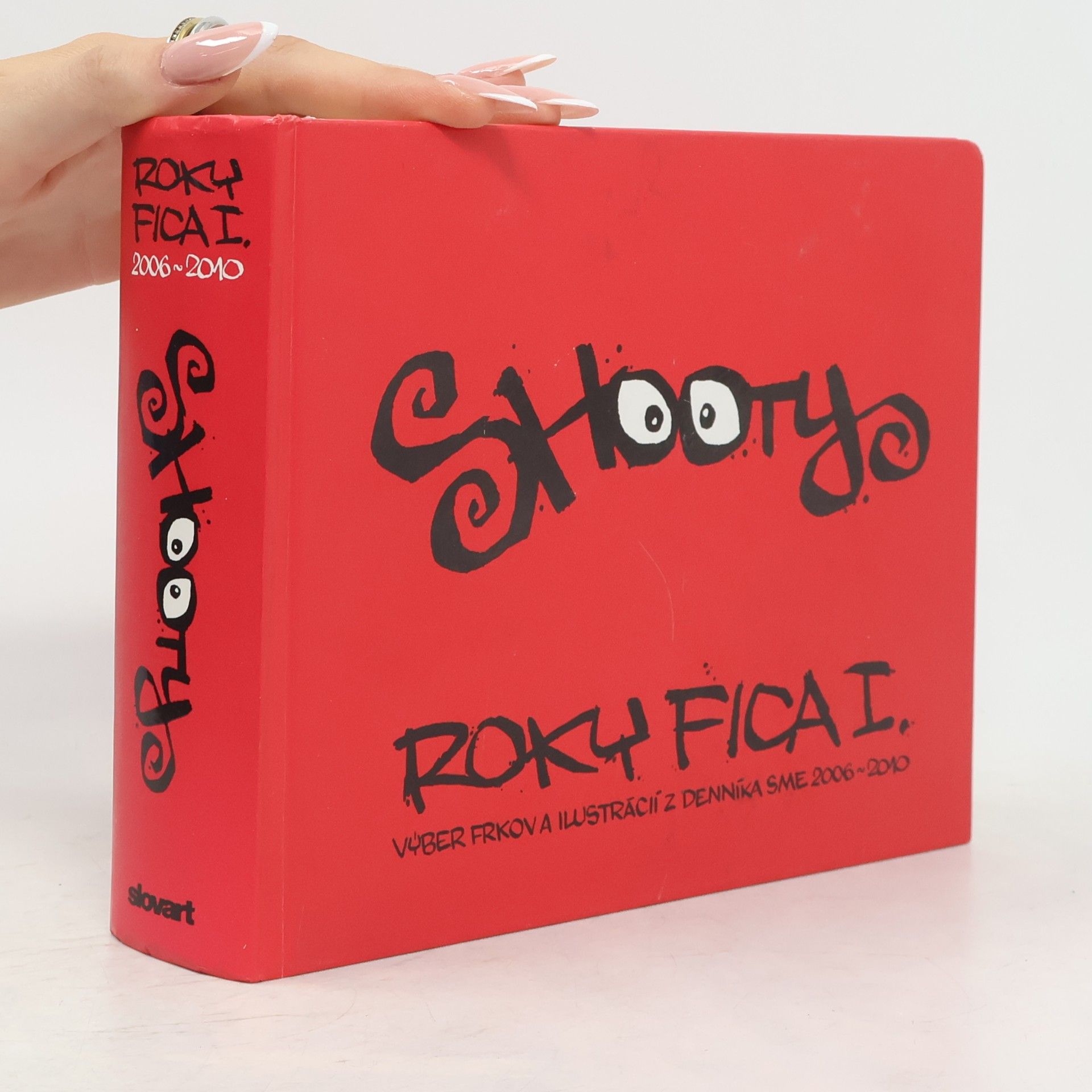 Roky Fica I. (Výber frkov a ilustrácií z denníka SME 2006 – 2010)