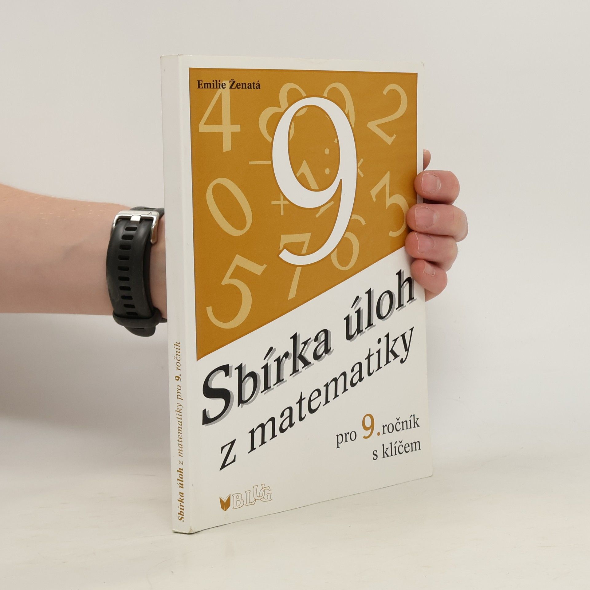 Emílie Ženatá Sbírka úloh z matematiky pro 9. ročník