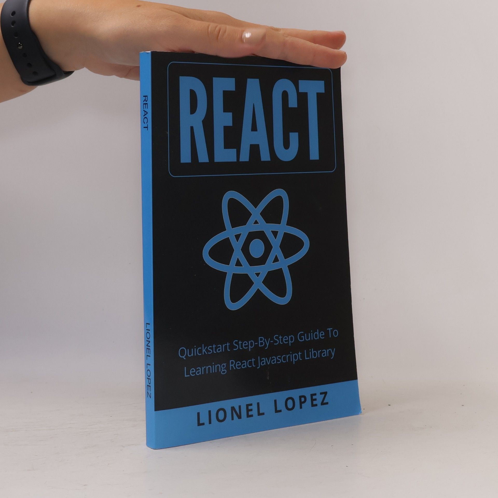 Lionel Lopez React. Quickstart step-by-step guide to learning React JavaScript library