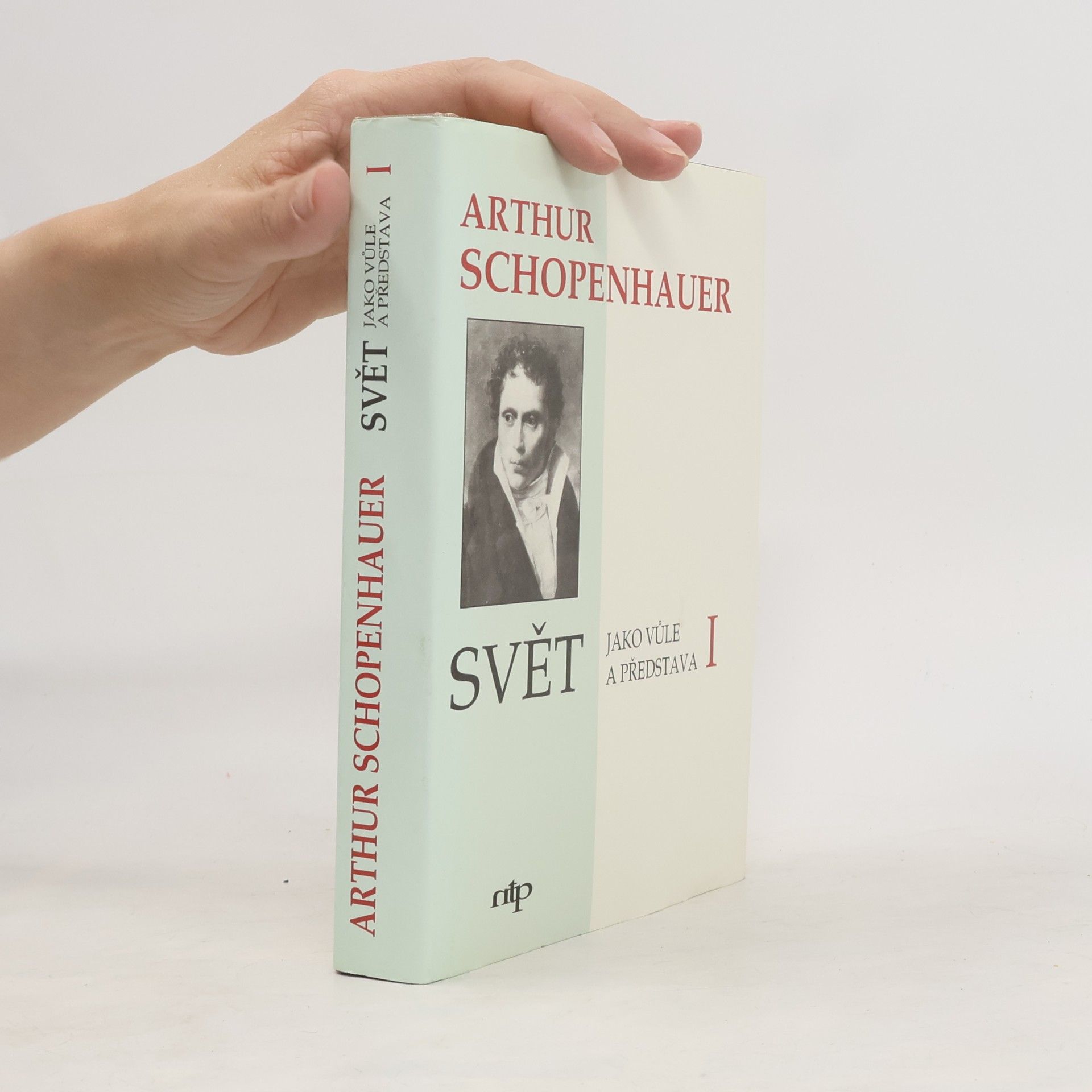 Arthur Schopenhauer Svět jako vůle a představa I.