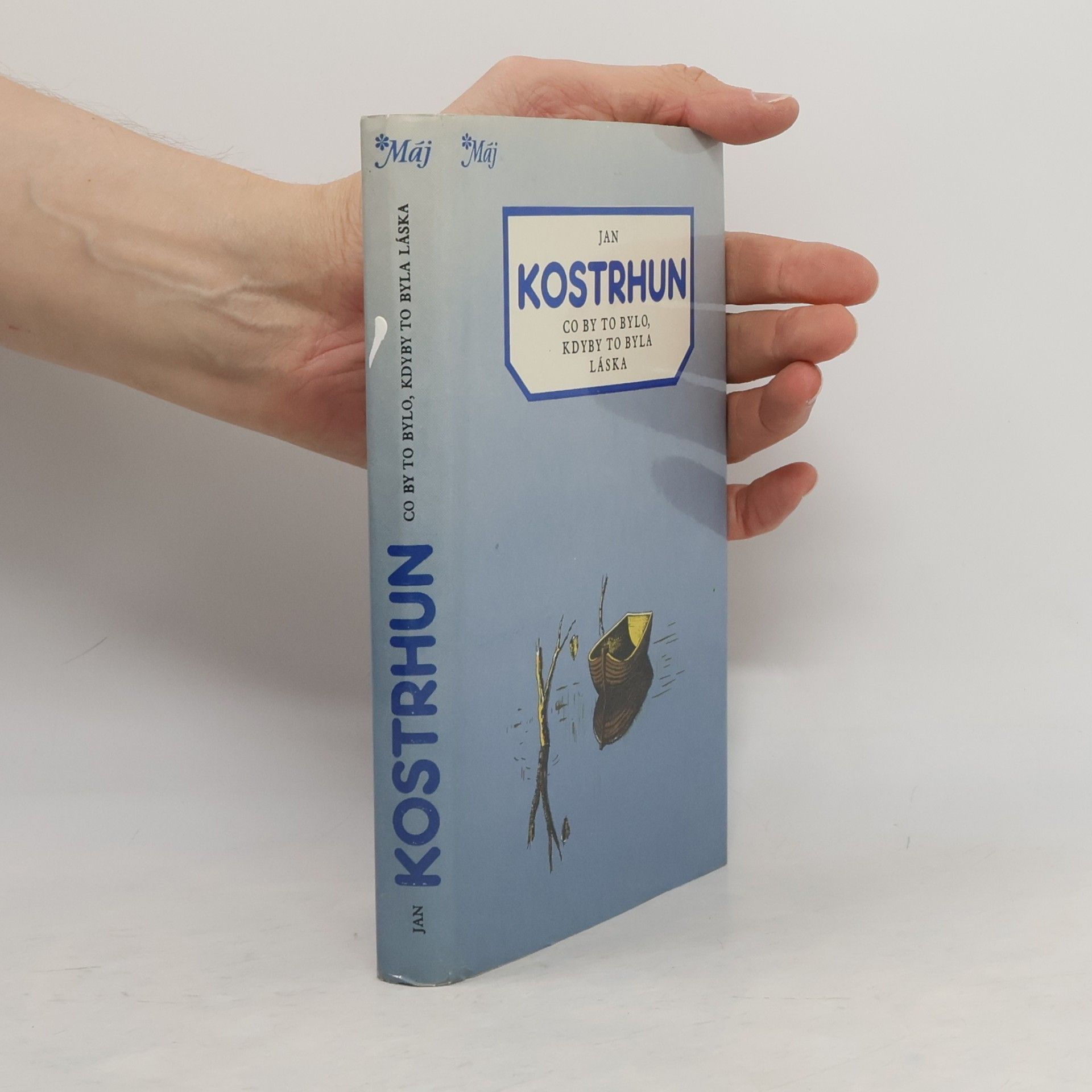 Jan Kostrhun Co by to bylo, kdyby to byla láska