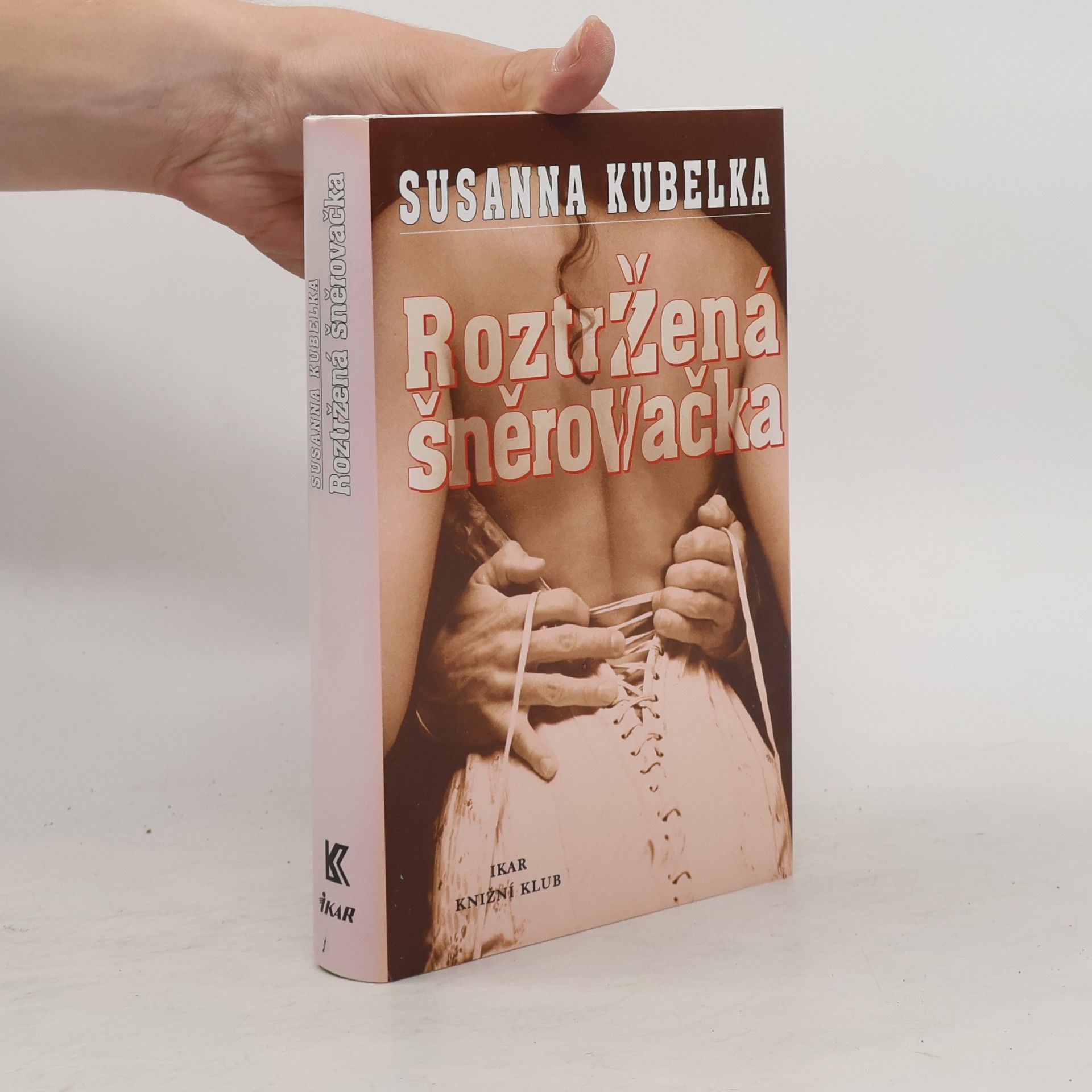 Susanna Kubelka Roztržená šněrovačka
