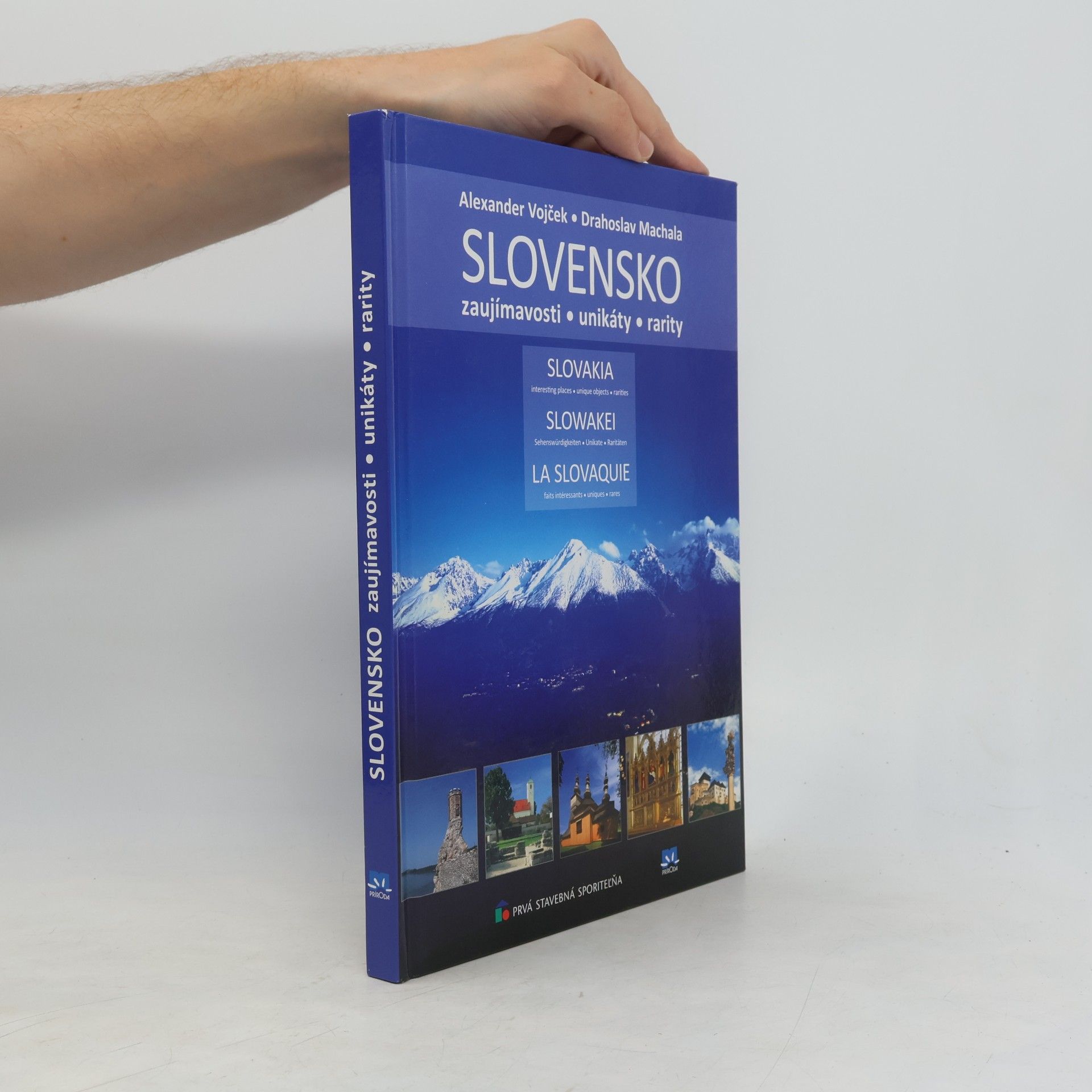 Alexander Vojček Slovensko : zaujímavosti, unikáty, rarity = Slovakia : interesting places, unique objects, rarities = Slowakei : Sehenswürdigkeiten, Unikate, Raritäten = La Slovaquie : faits intéressants, uniques, rares