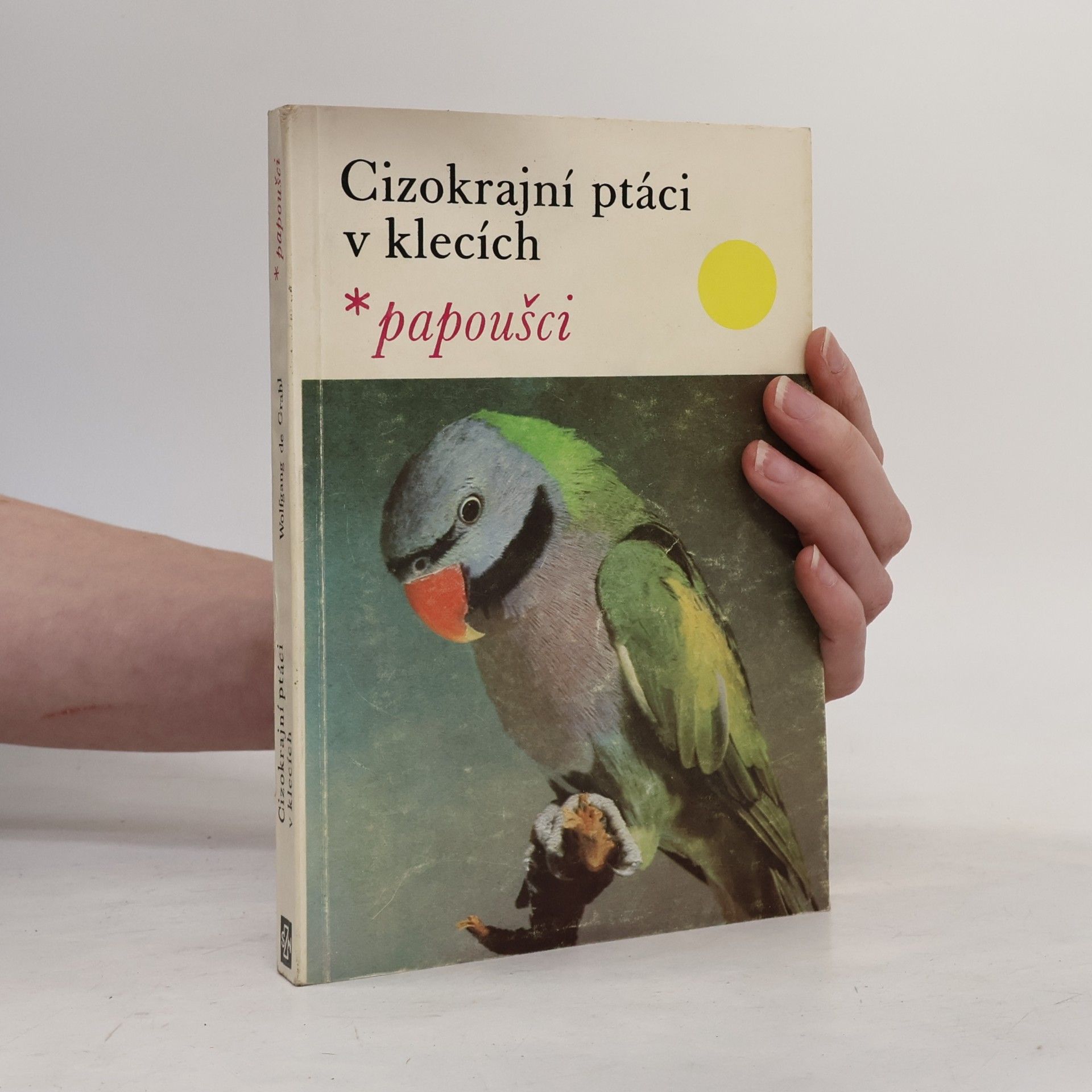Wolfgang de Grahl Cizokrajní ptáci v klecích. Papoušci