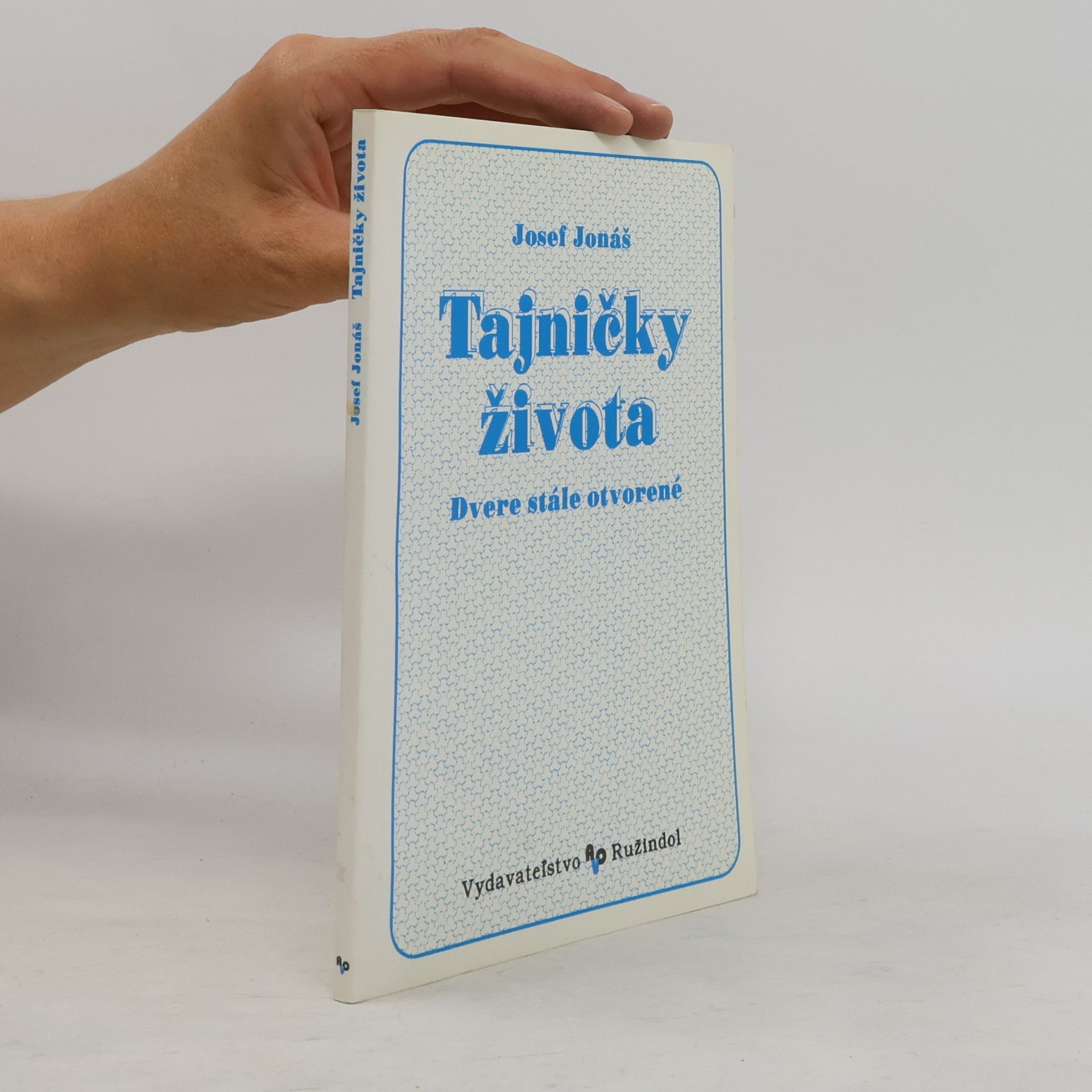 Josef Jonáš Tajničky života I. Dvere stále otvorené