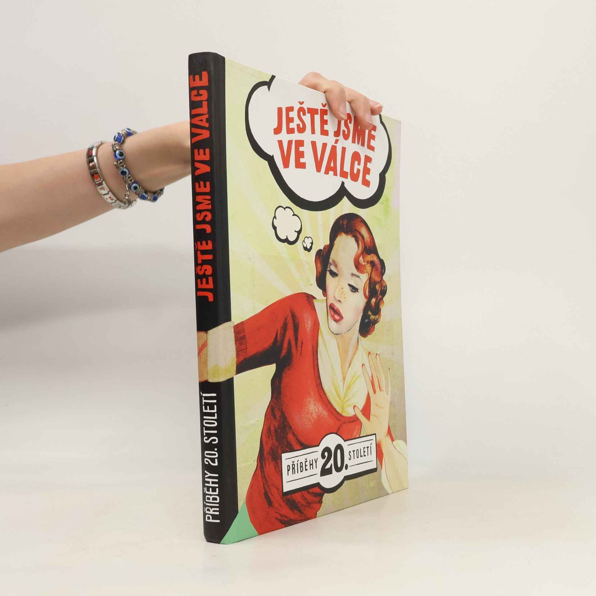 Jana Fantová Ještě jsme ve válce: Příběhy 20. století