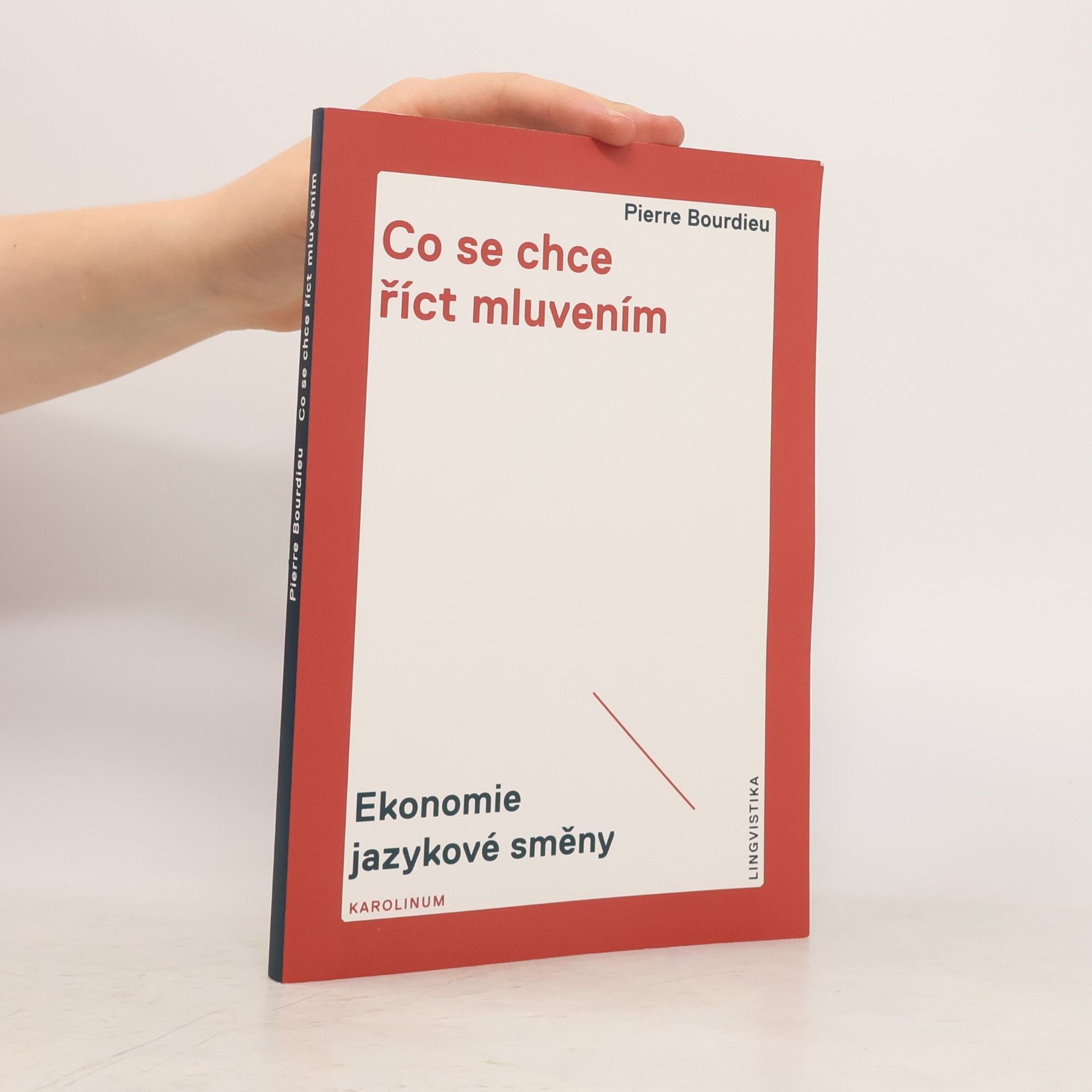 Pierre Bourdieu Co se chce říct mluvením: Ekonomie jazykové směny