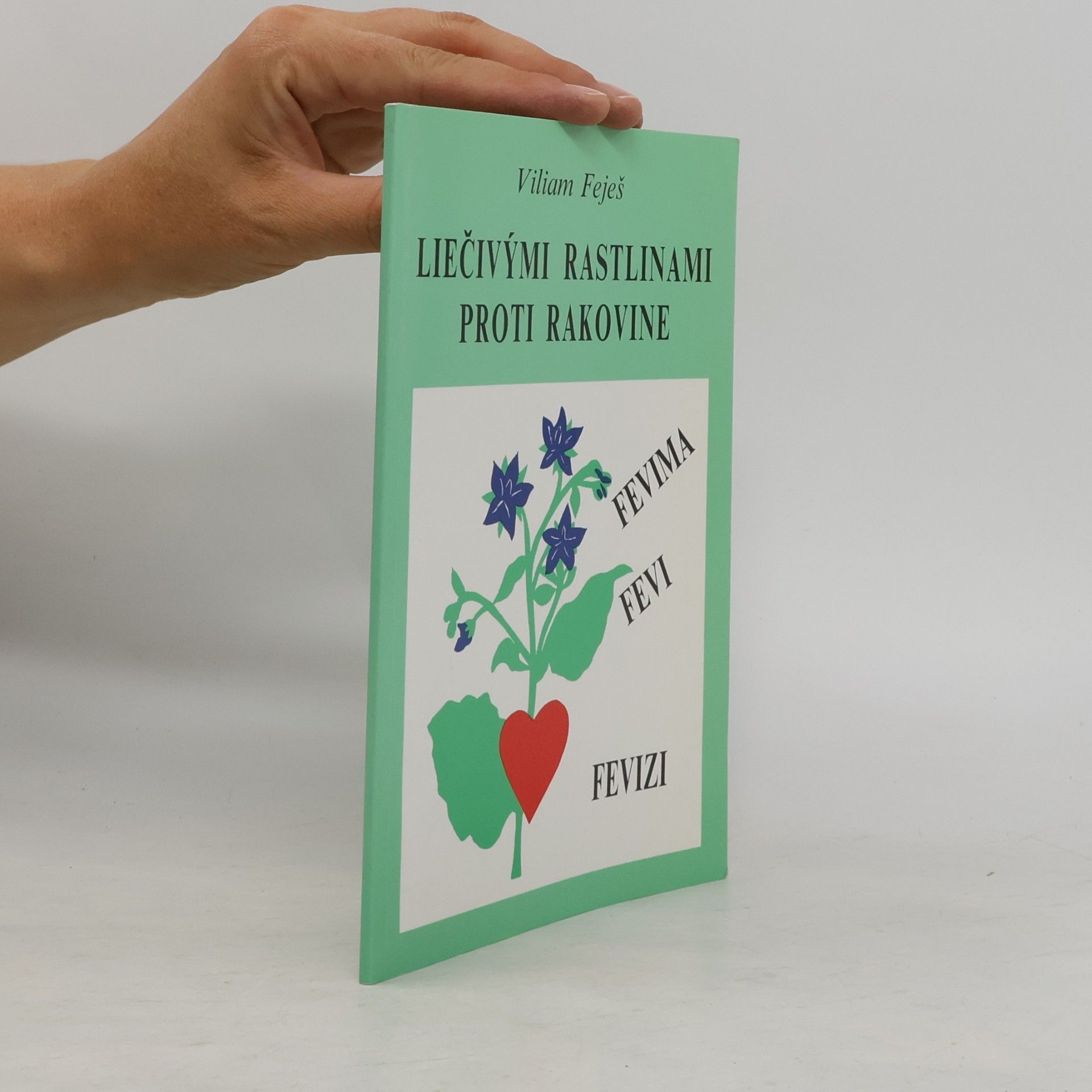 Viliam Feješ Liečivými rastlinami proti rakovine