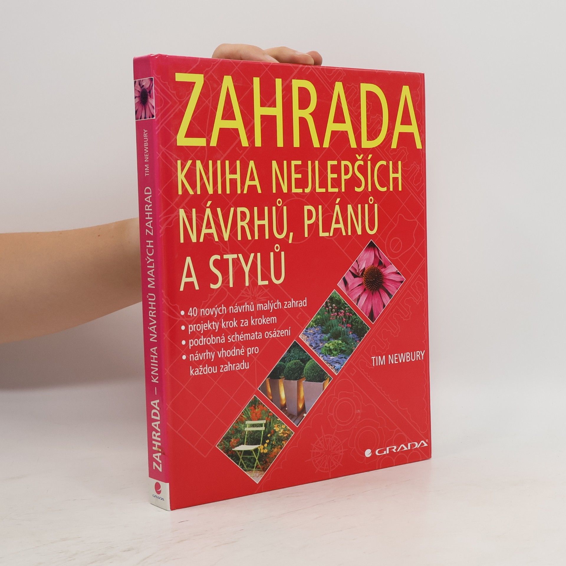 Tim Newbury Zahrada: Kniha nejlepších návrhů, plánů a stylů