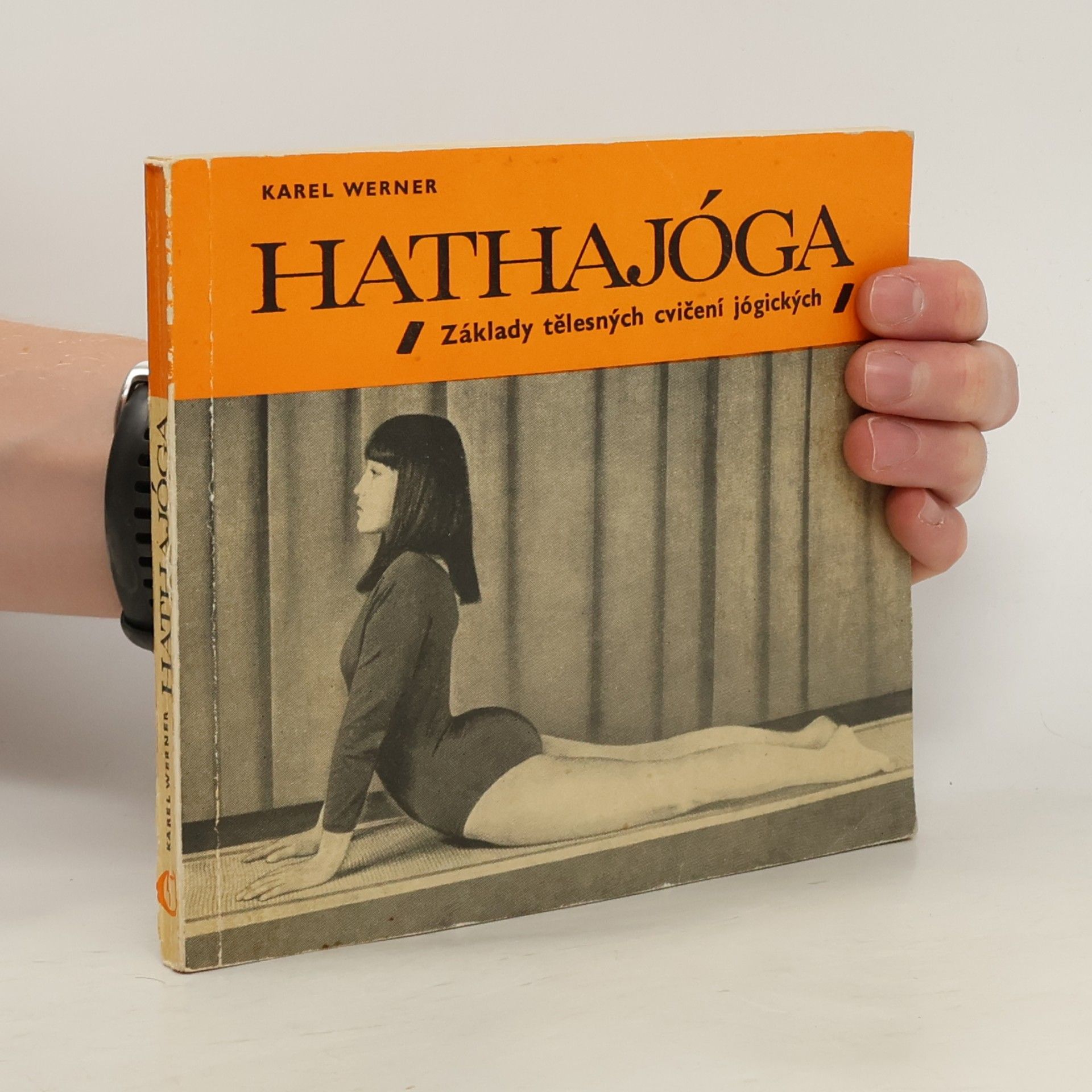 Karel Werner Hathajóga. Základy tělesných cvičení jógických
