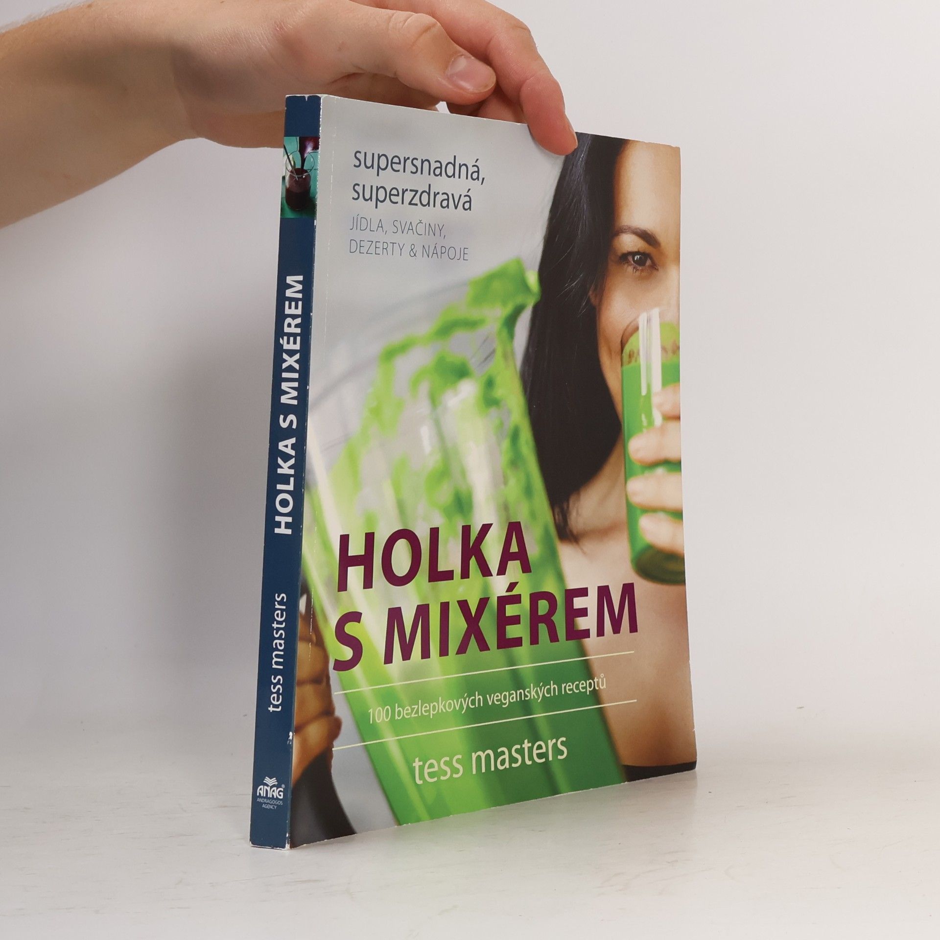 Tess Masters Holka s mixérem: Supersnadná, superzdravá jídla, svačiny, dezerty & nápoje