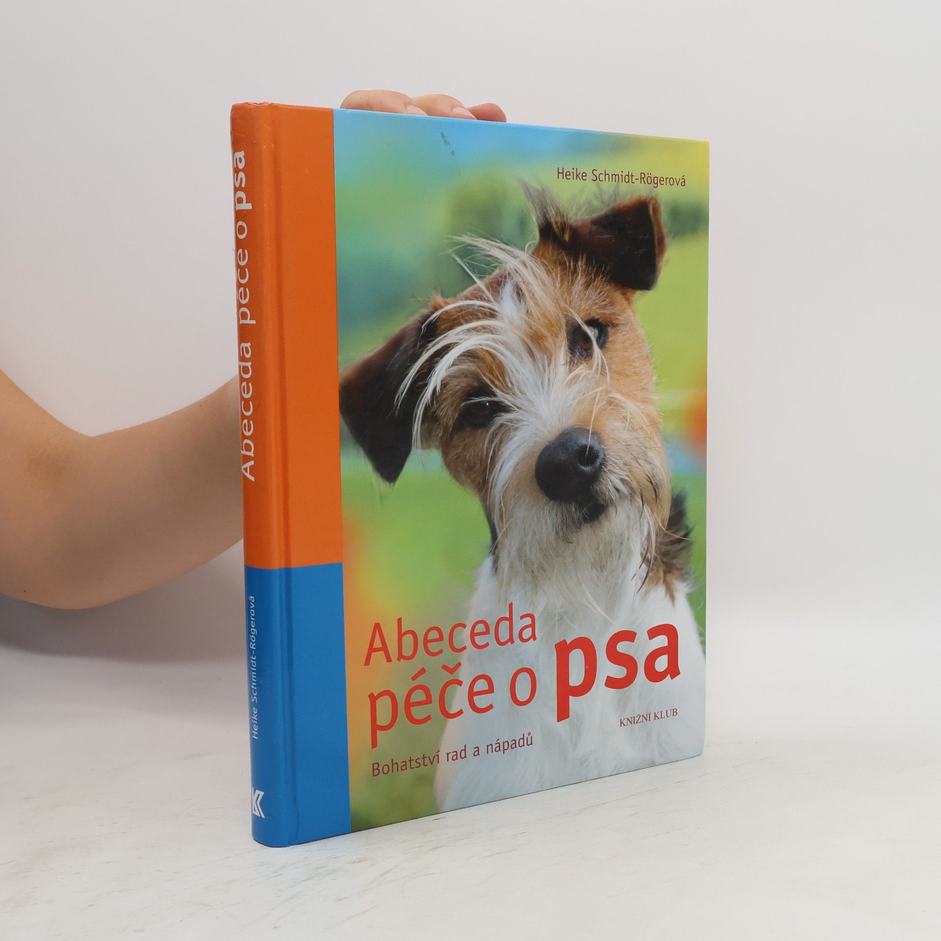 Heike Schmidt-Röger Abeceda péče o psa: Bohatství rad a nápadů
